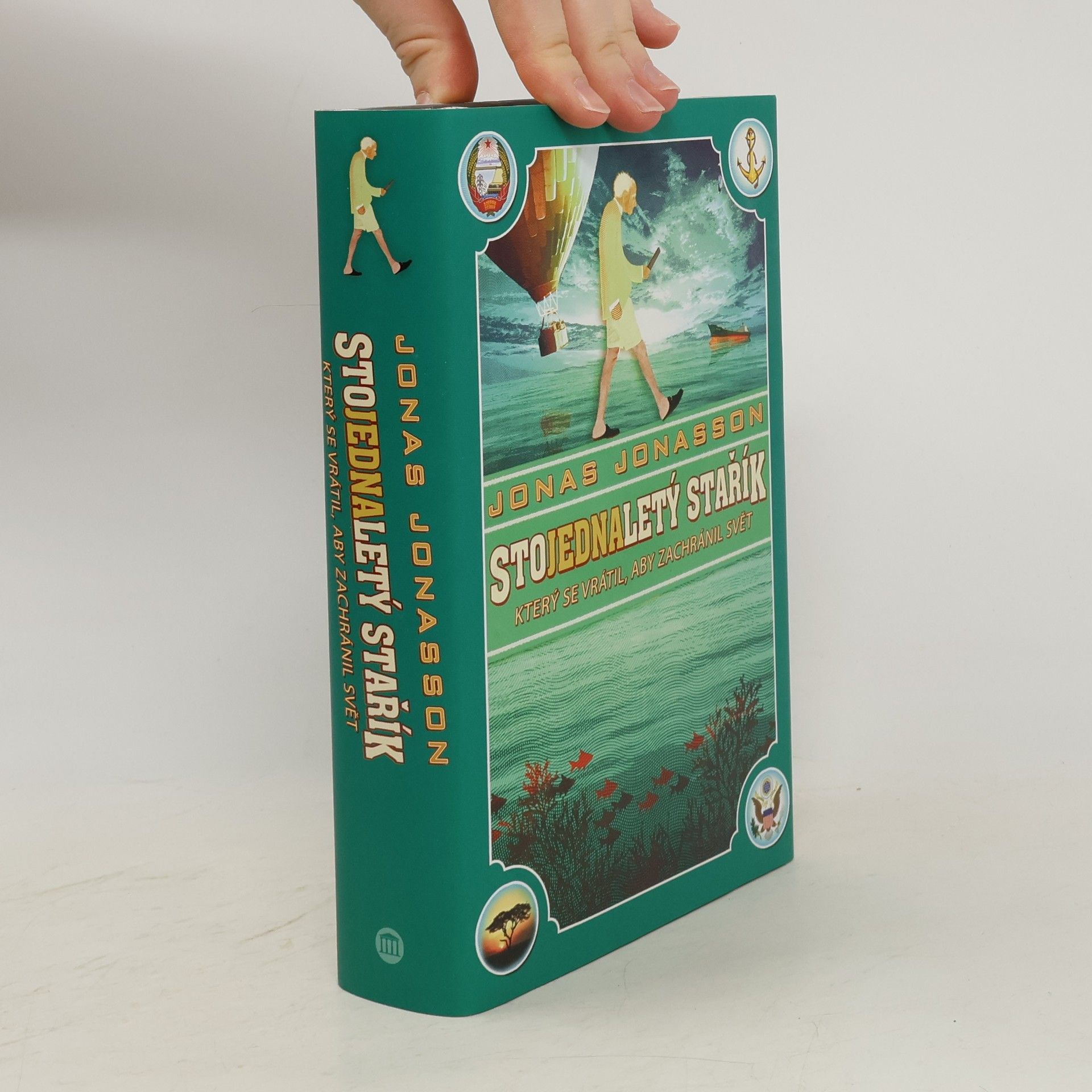 Jonas Jonasson Stojednaletý stařík, který se vrátil, aby zachránil svět