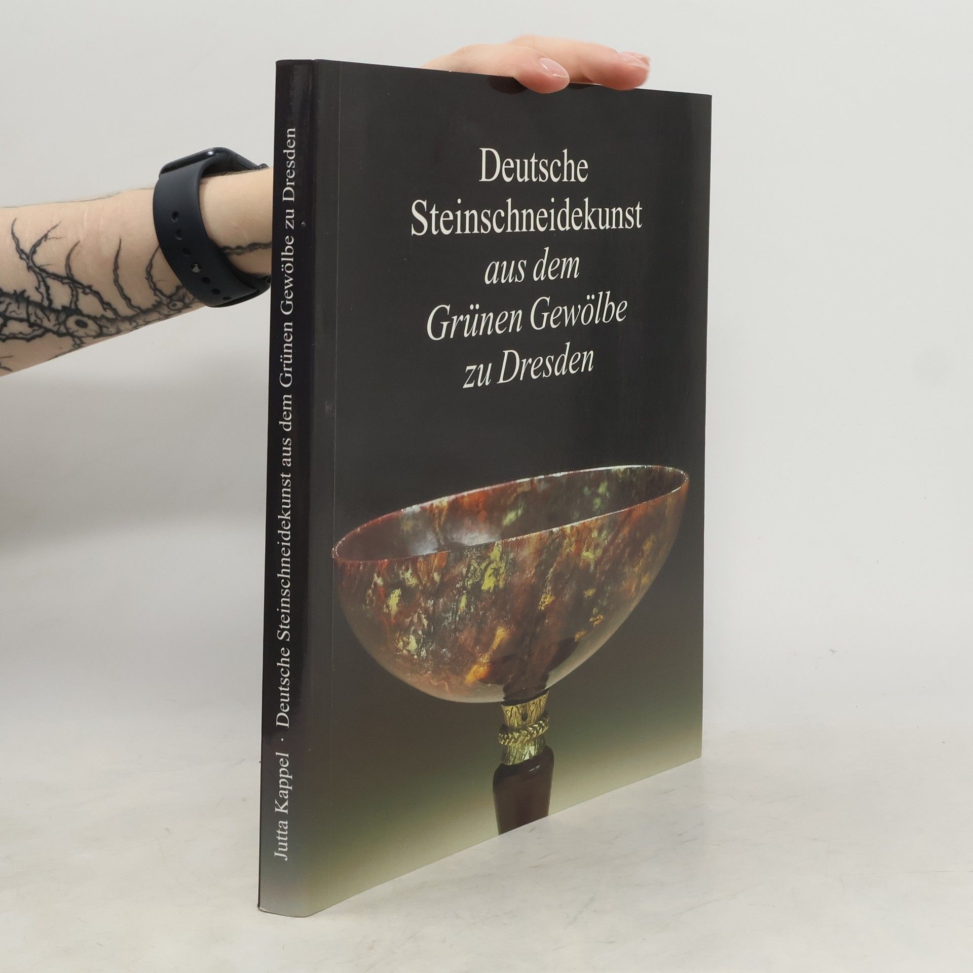 Jutta Kappel Deutsche Steinschneidekunst aus dem Grünen Gewölbe zu Dresden