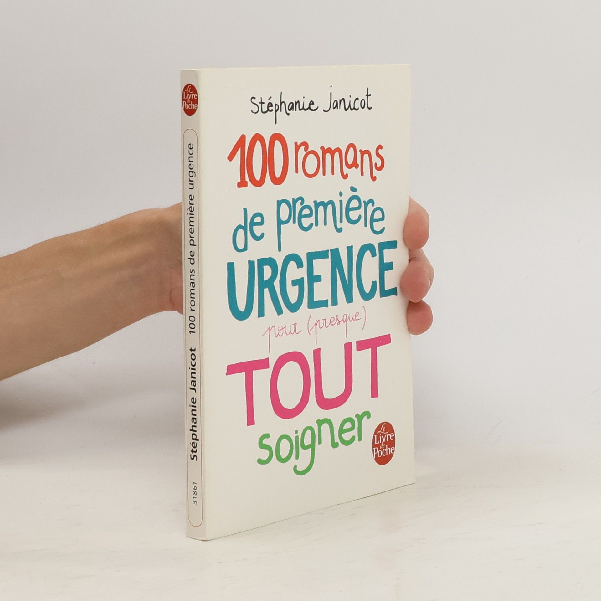 Stéphanie Janicot Cent romans de première urgence pour (presque) tout soigner