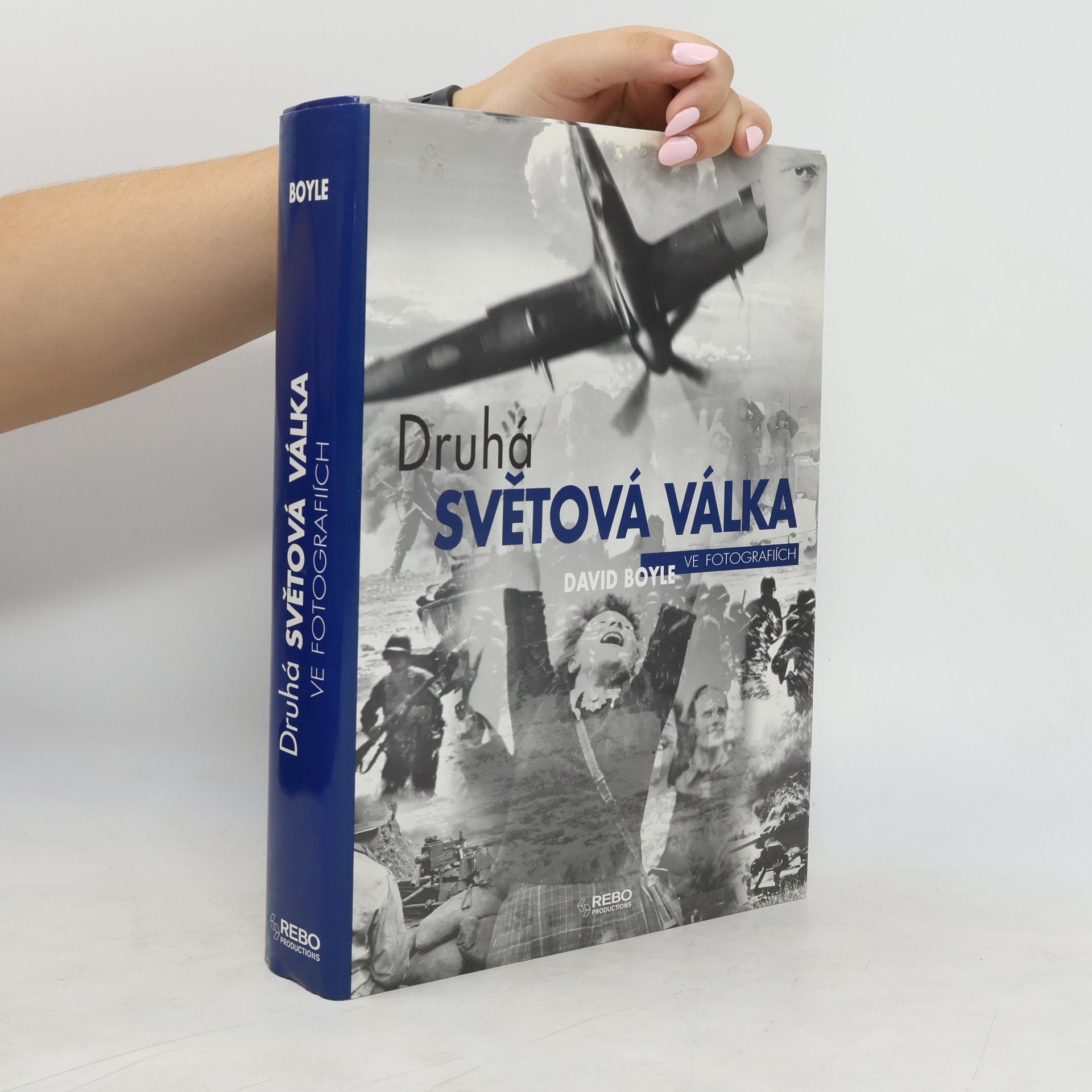 David Boyle Druhá světová válka ve fotografiích