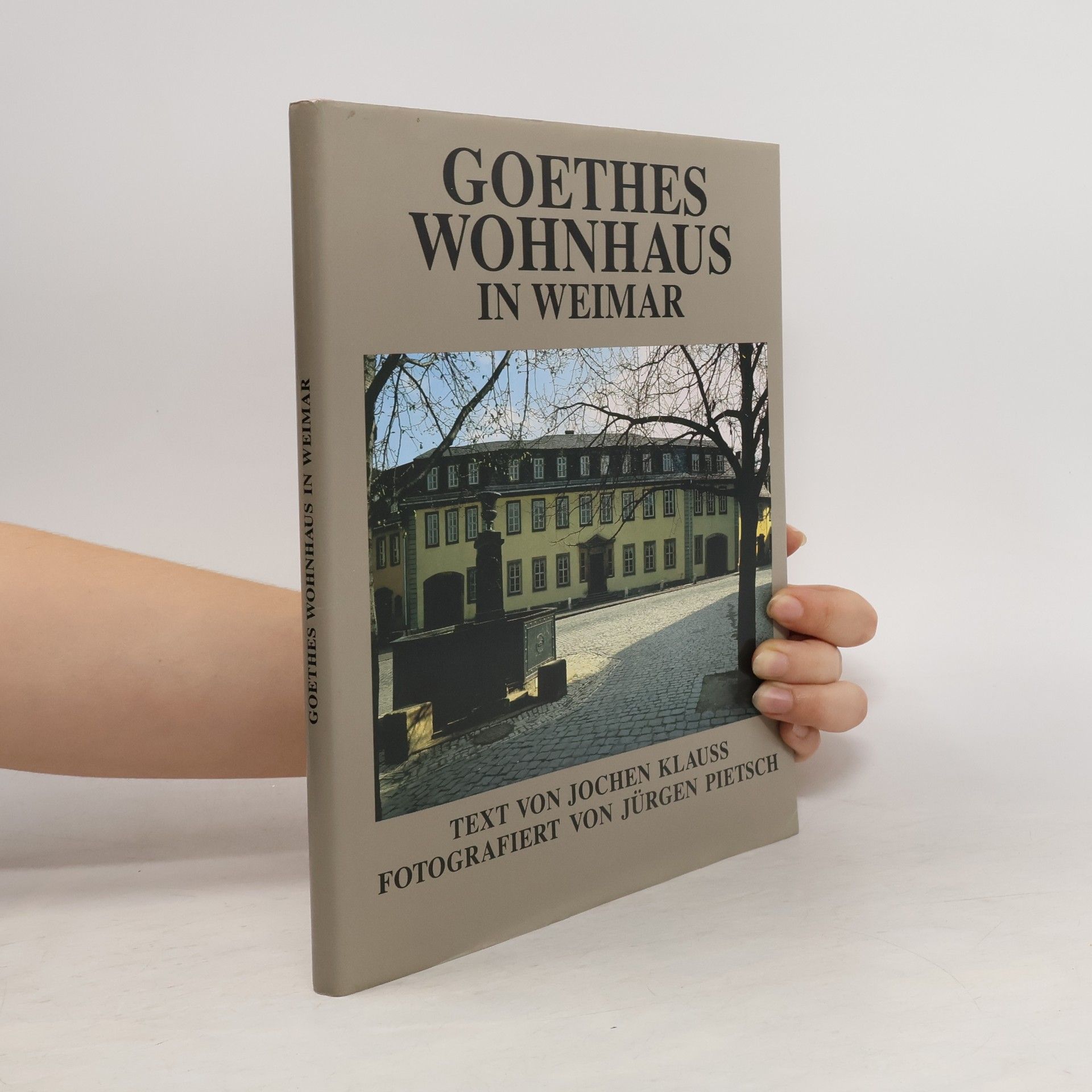Jochen Klauß Goethes Wohnhaus in Weimar