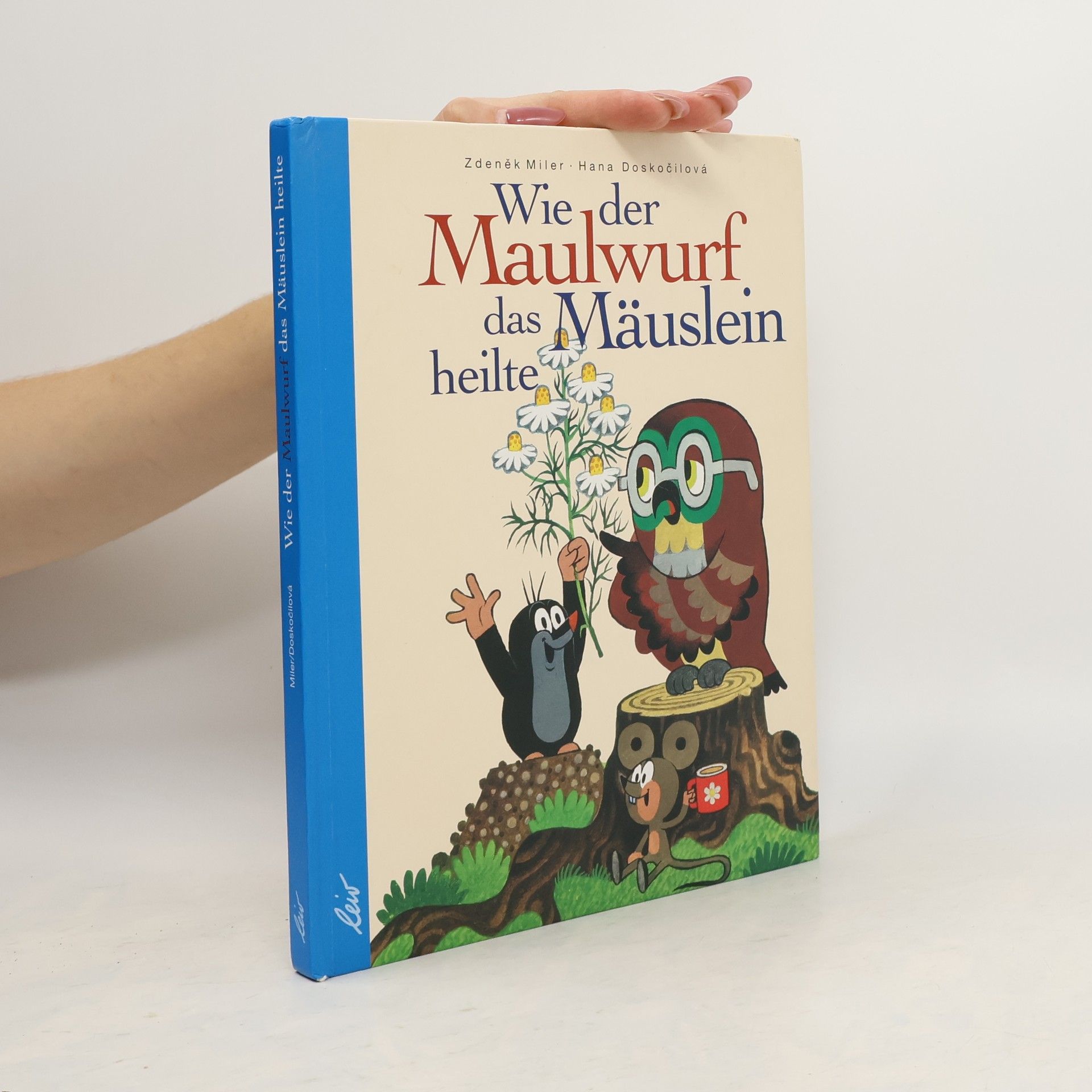 Hana Doskočilová Wie der Maulwurf des Mäuslein heilte