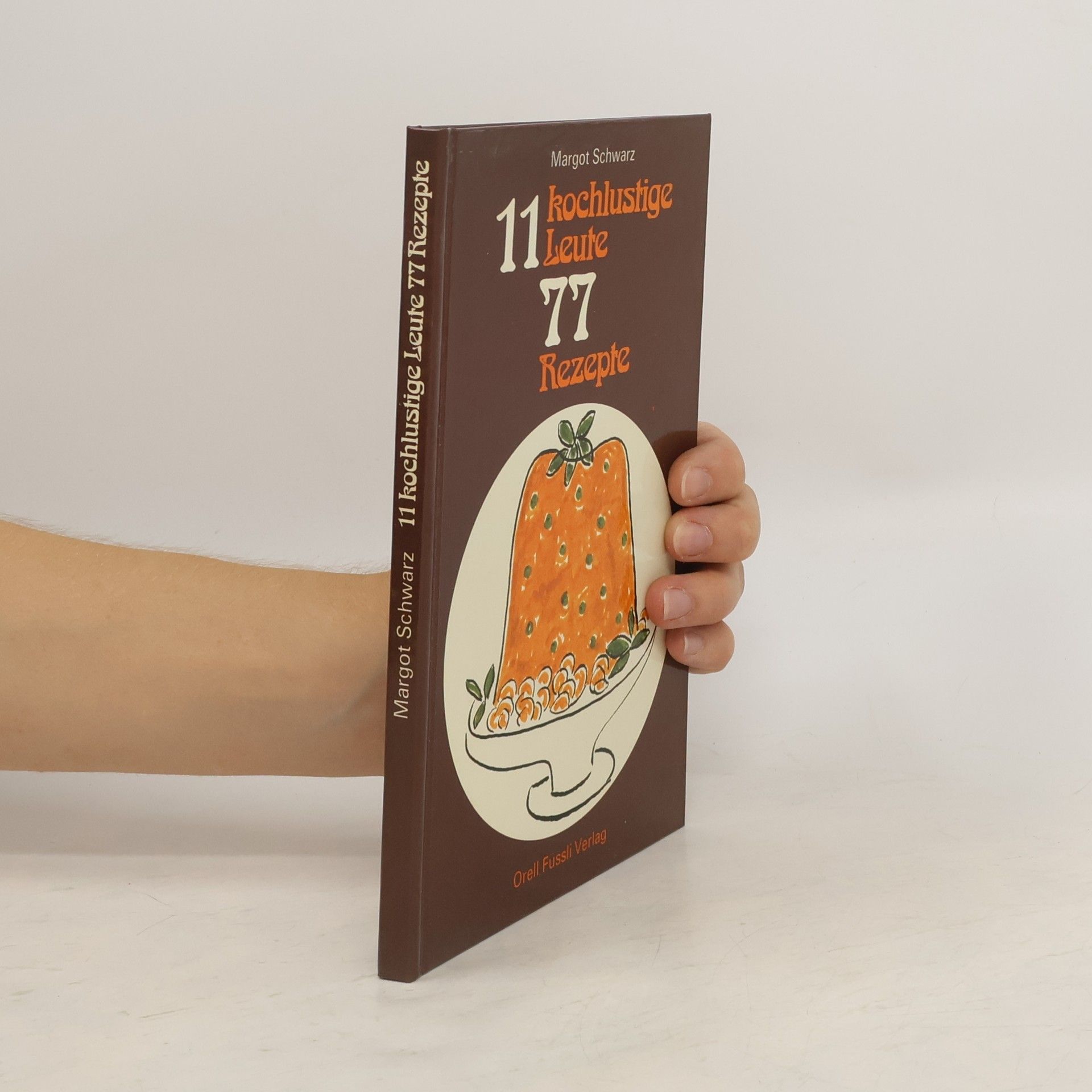 Margot Schwarz 11 kochlustige Leute 77 Rezepte