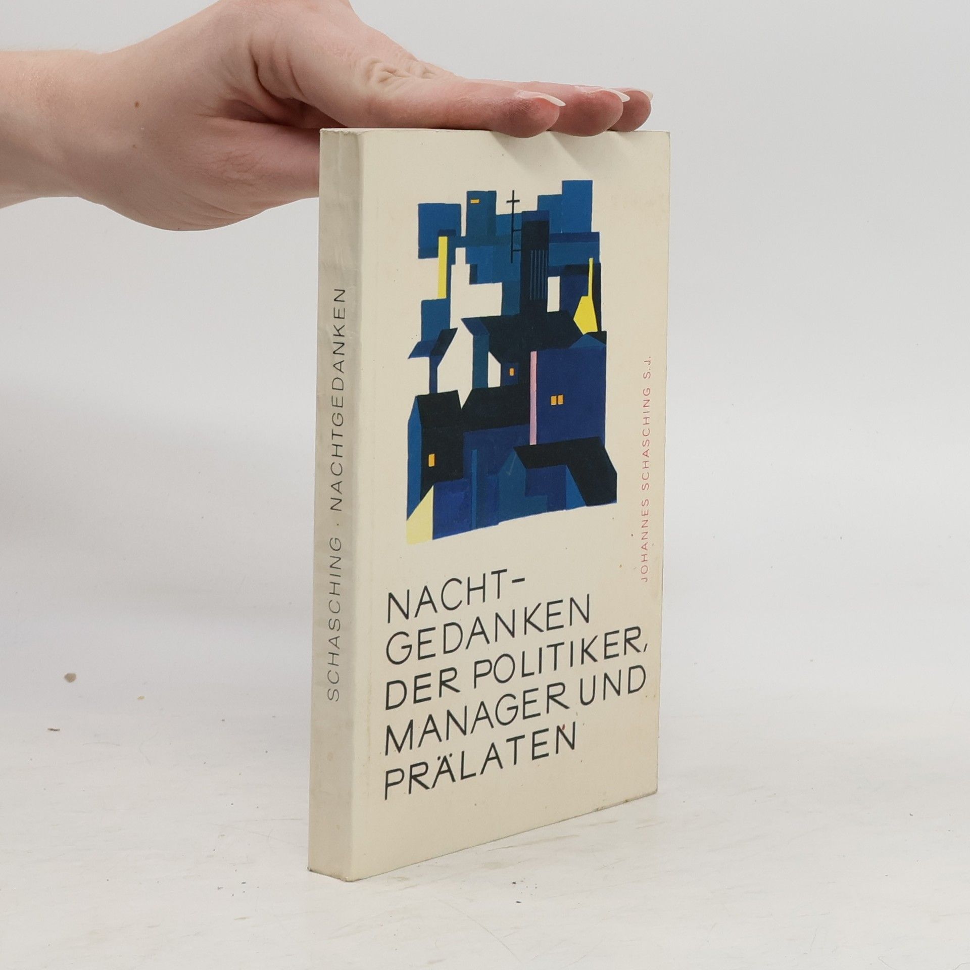 Johannes Schasching Nachtgedanken der Politiker, Manager und Prälaten