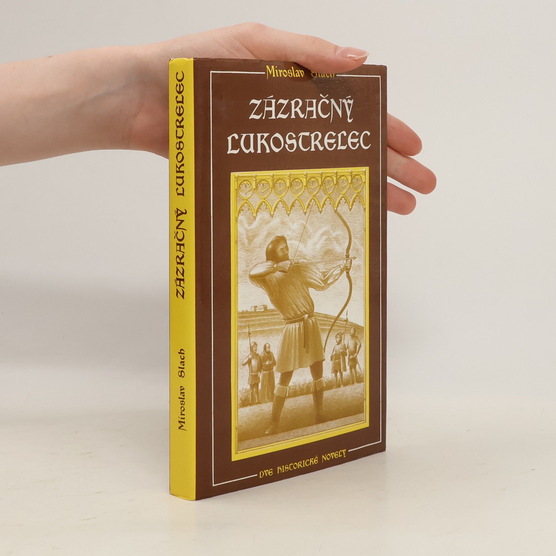 Miroslav Slach Zázračný lukostrelec