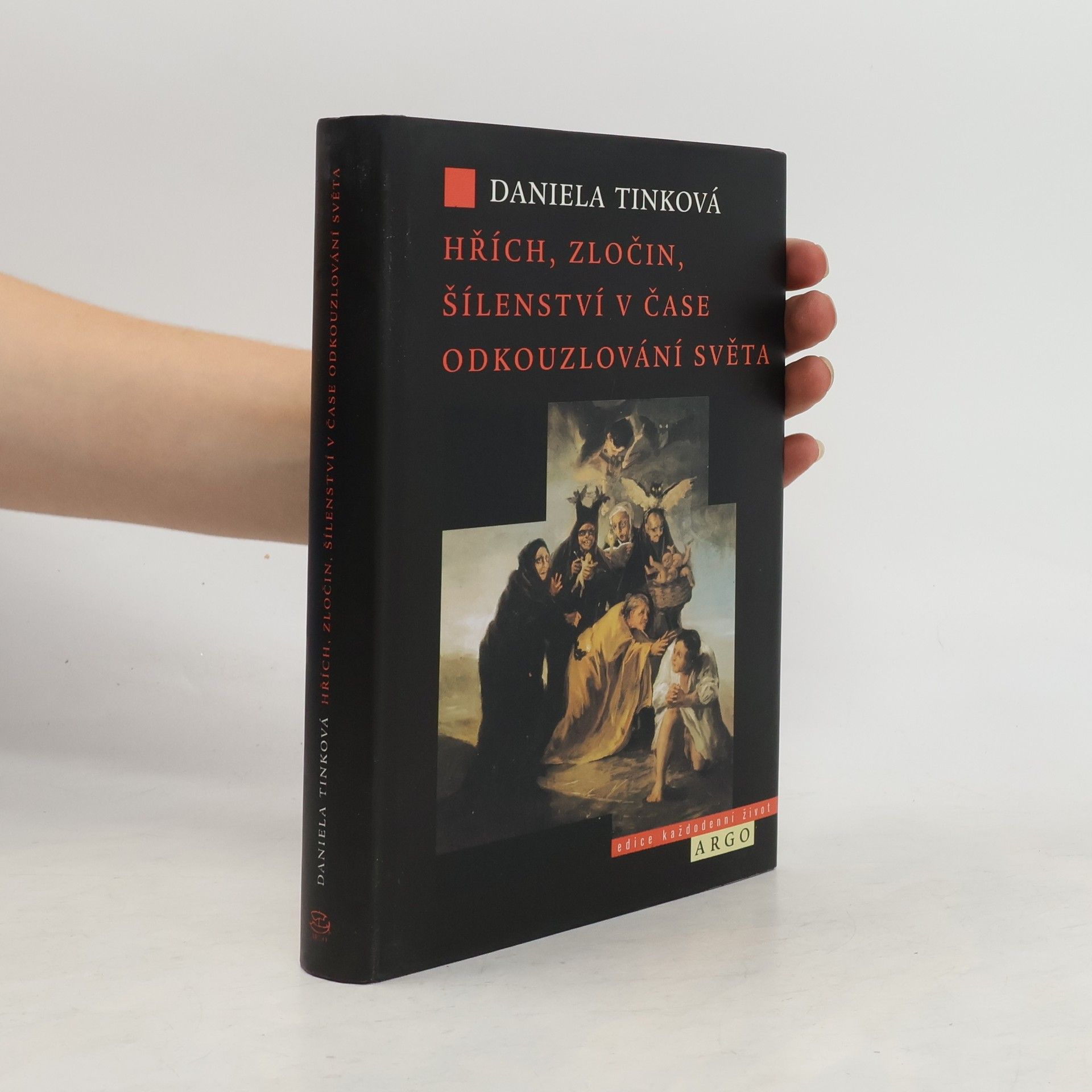 Daniela Tinková Hřích, zločin, šílenství v čase odkouzlování světa