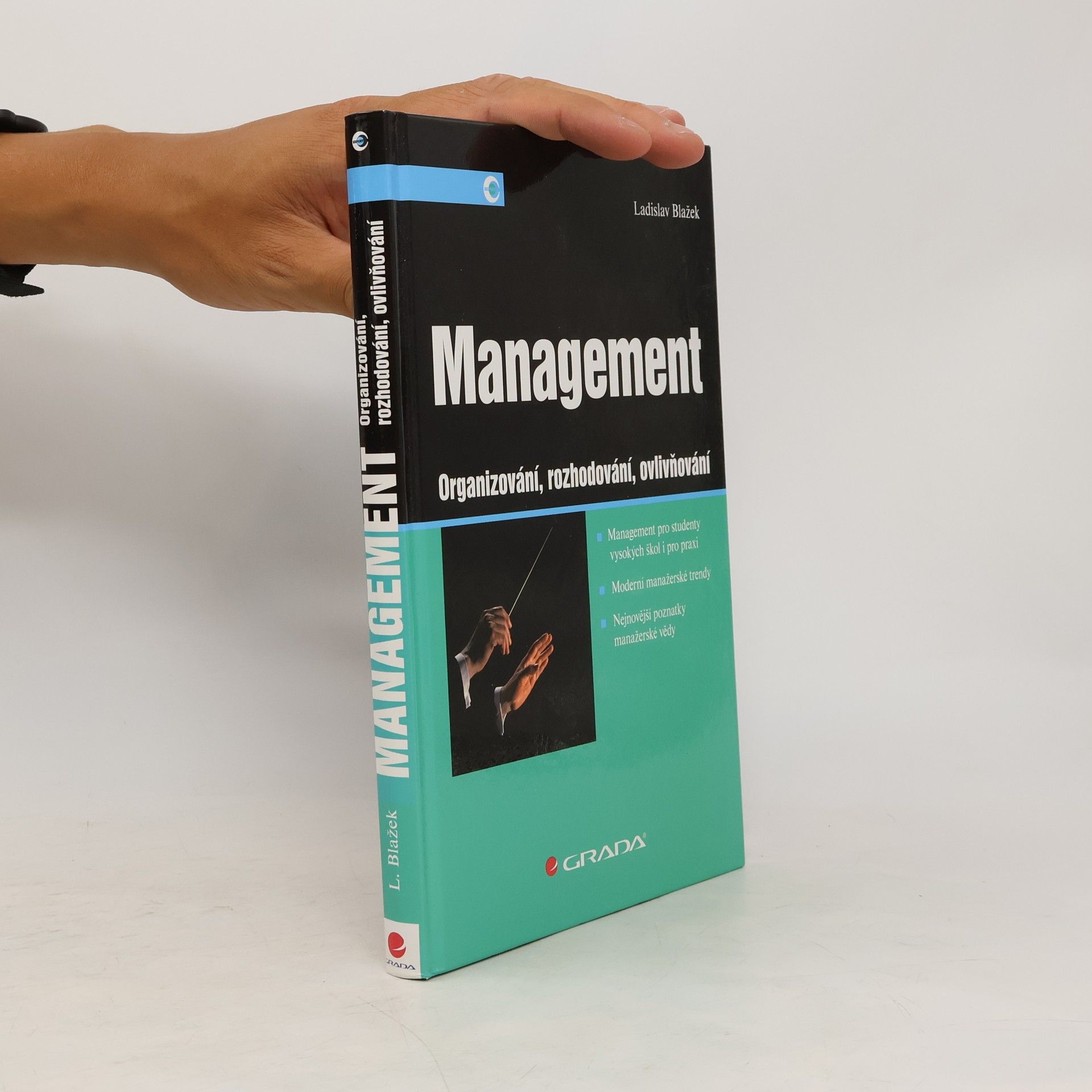 Ladislav Blažek Management: Organizování, rozhodování, ovlivňování