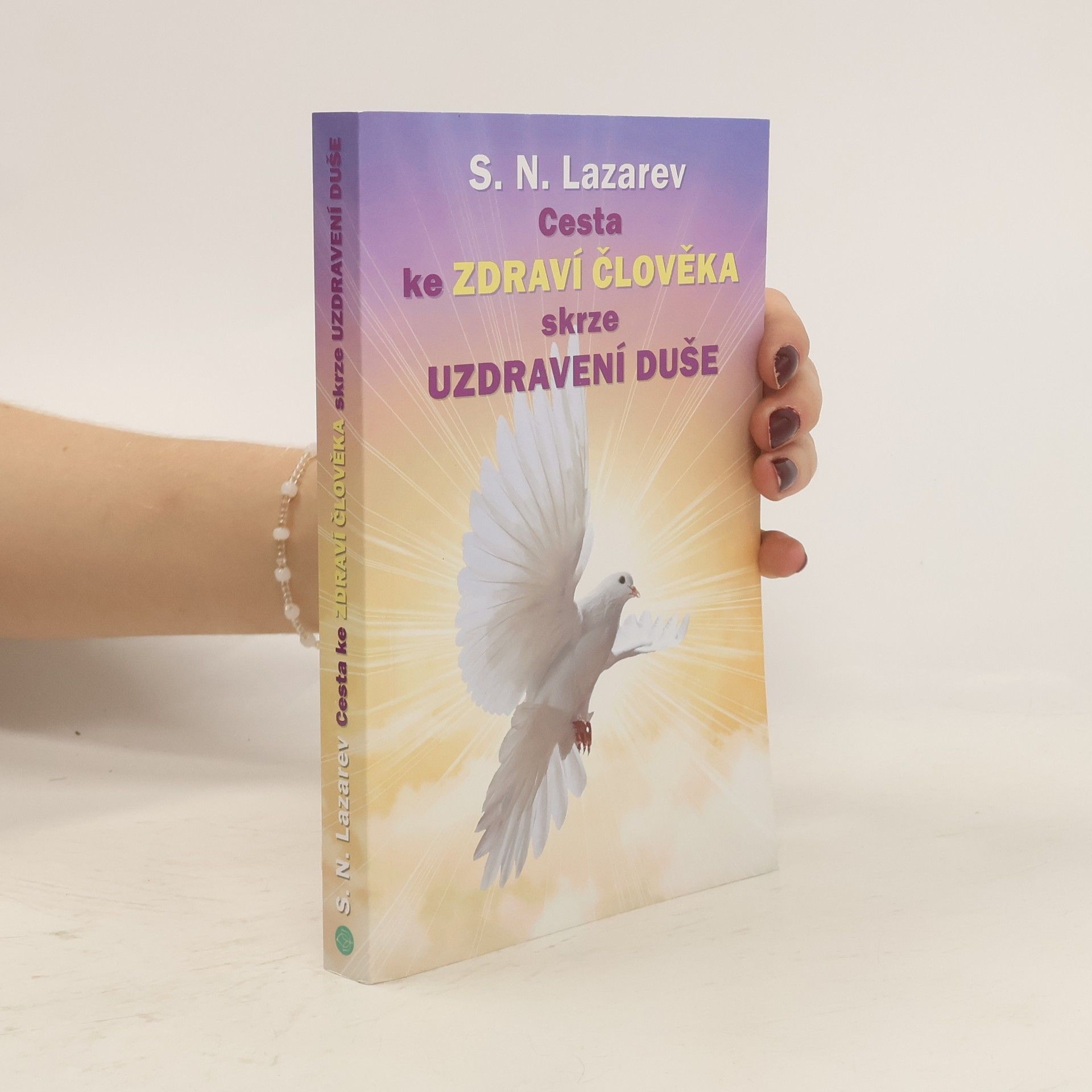 Sergey Nikolayevich Lazarev Cesta ke zdraví člověka skrze uzdravení duše