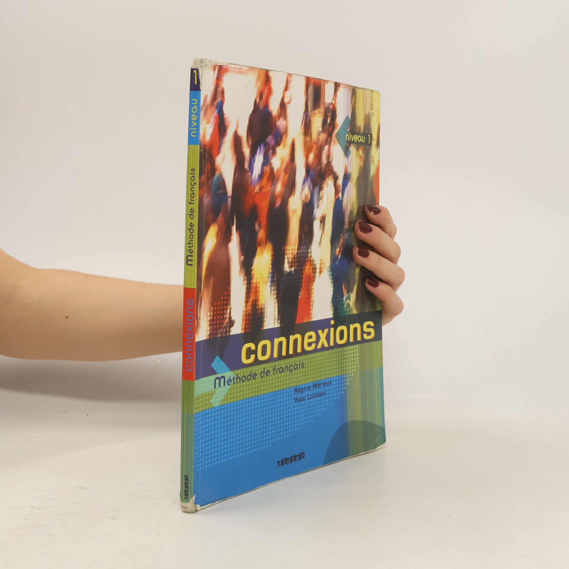 Régine Mérieux Connexions. Niveau 1. Methode De Francais