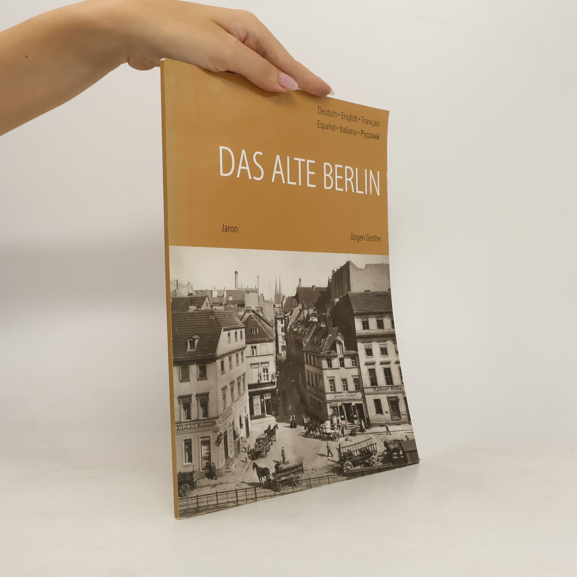 Jürgen Grothe Das alte Berlin