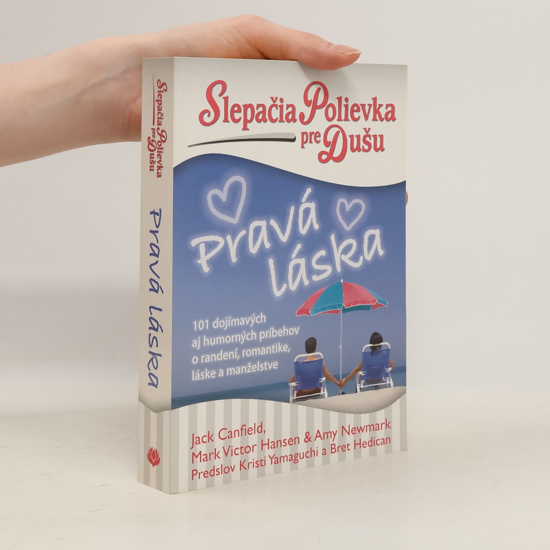 Jack Canfield Slepačia polievka pre dušu: Pravá láska