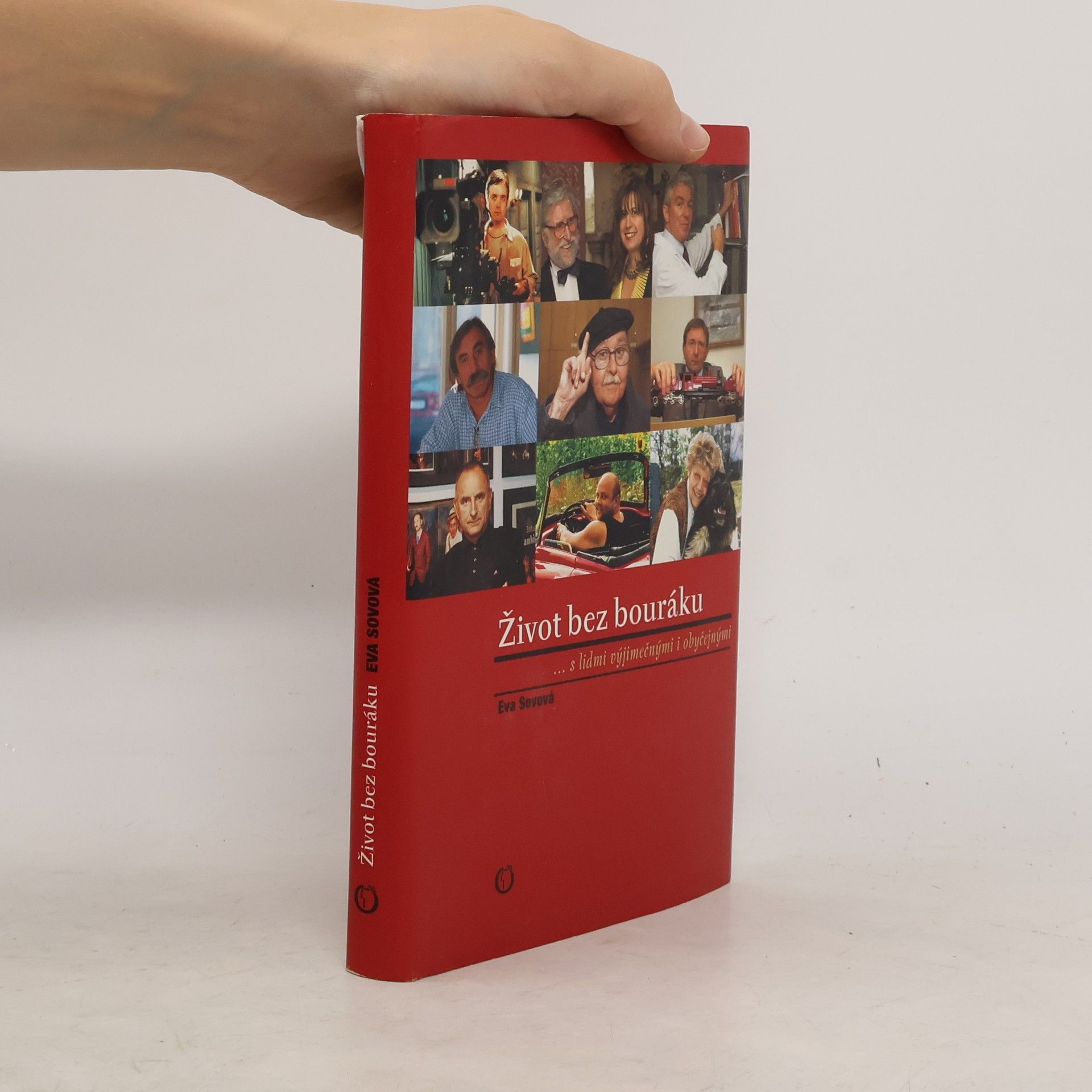 Eva Sovová Život bez bouráku. S lidmi výjimečnými i obyčejnými.