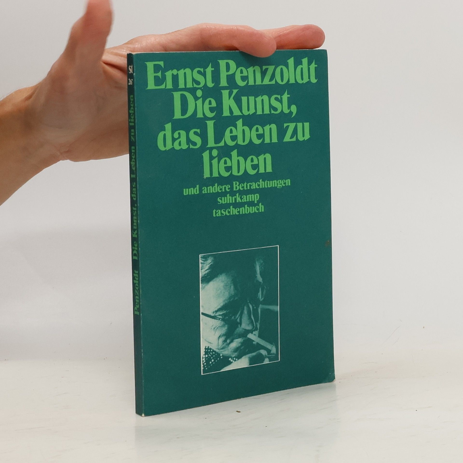 Ernst Penzoldt Die Kunst, das Leben zu lieben und andere Betrachtungen