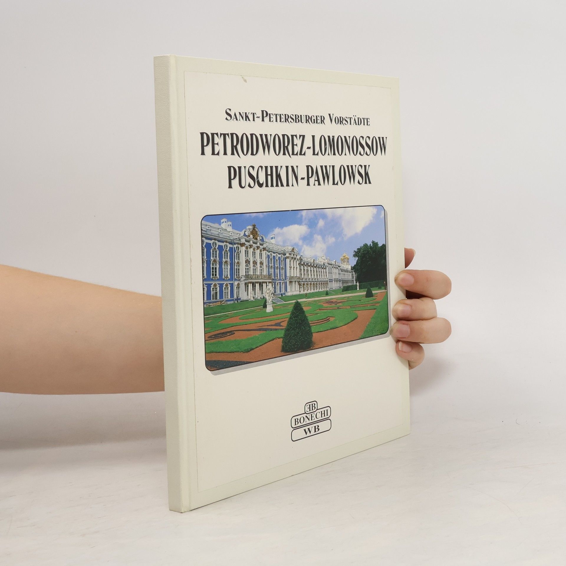 AA.VV. Sankt Petersburger Vorstädte. Petrodworez-Lomonossow. Puschkin-Pawlowsk