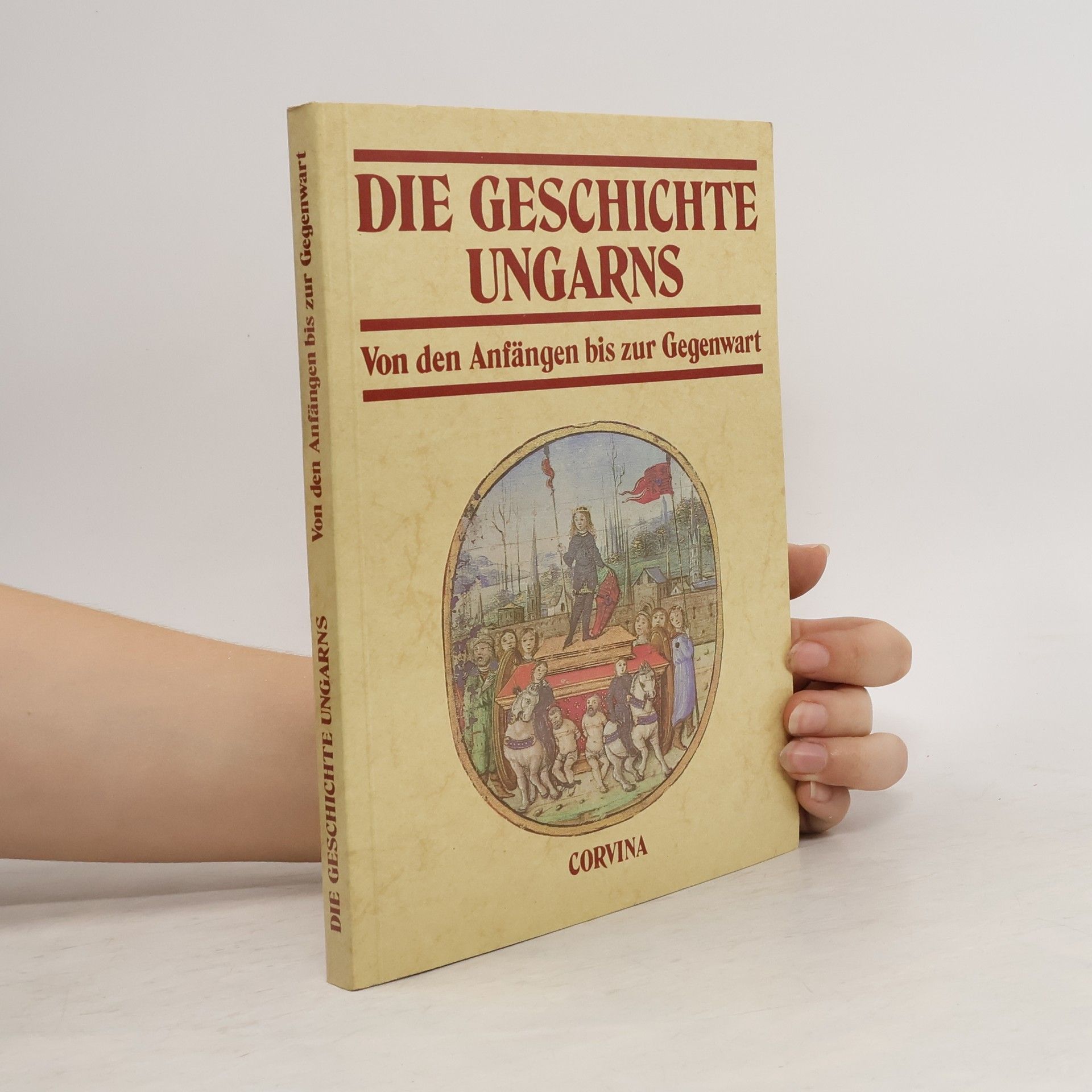 Autorenkollektiv Die Geschichte Ungarns; Von den Anfängen bis zur Gegenwart