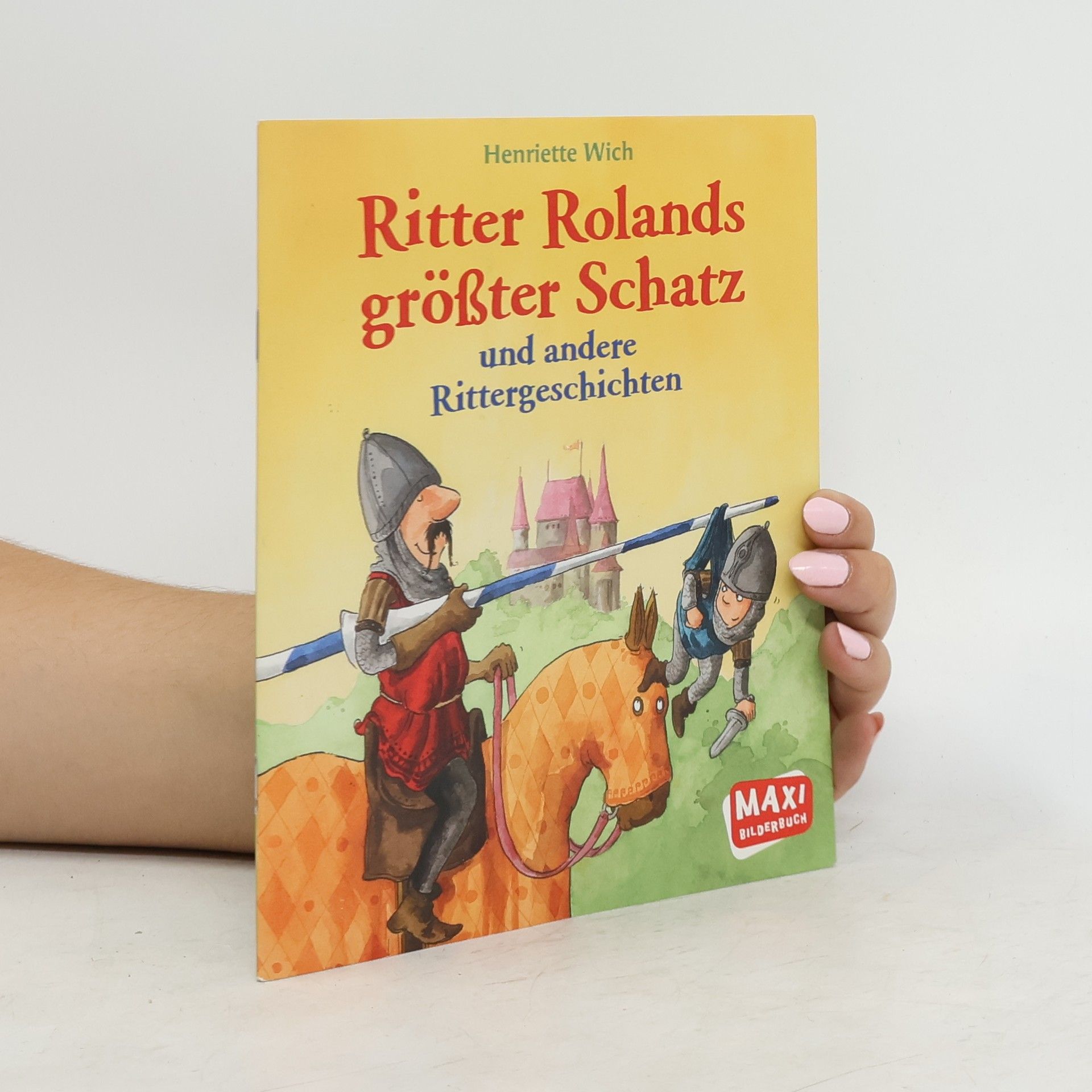 Henriette Wich Ritter Rolands größter Schatz und andere Rittergeschichten