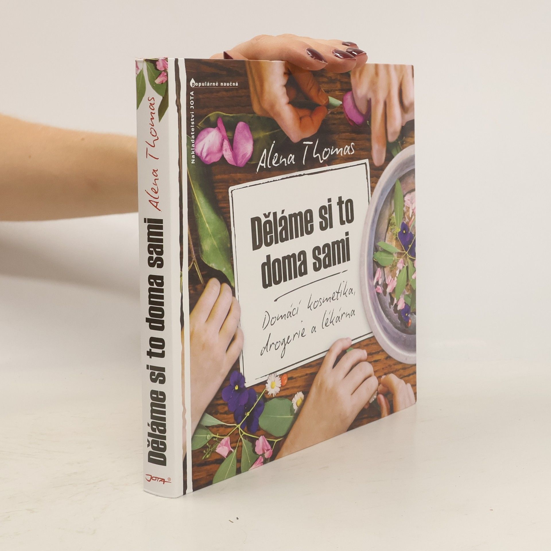 Alena Thomas Děláme si to doma sami: Domácí kosmetika, drogerie a lékárna