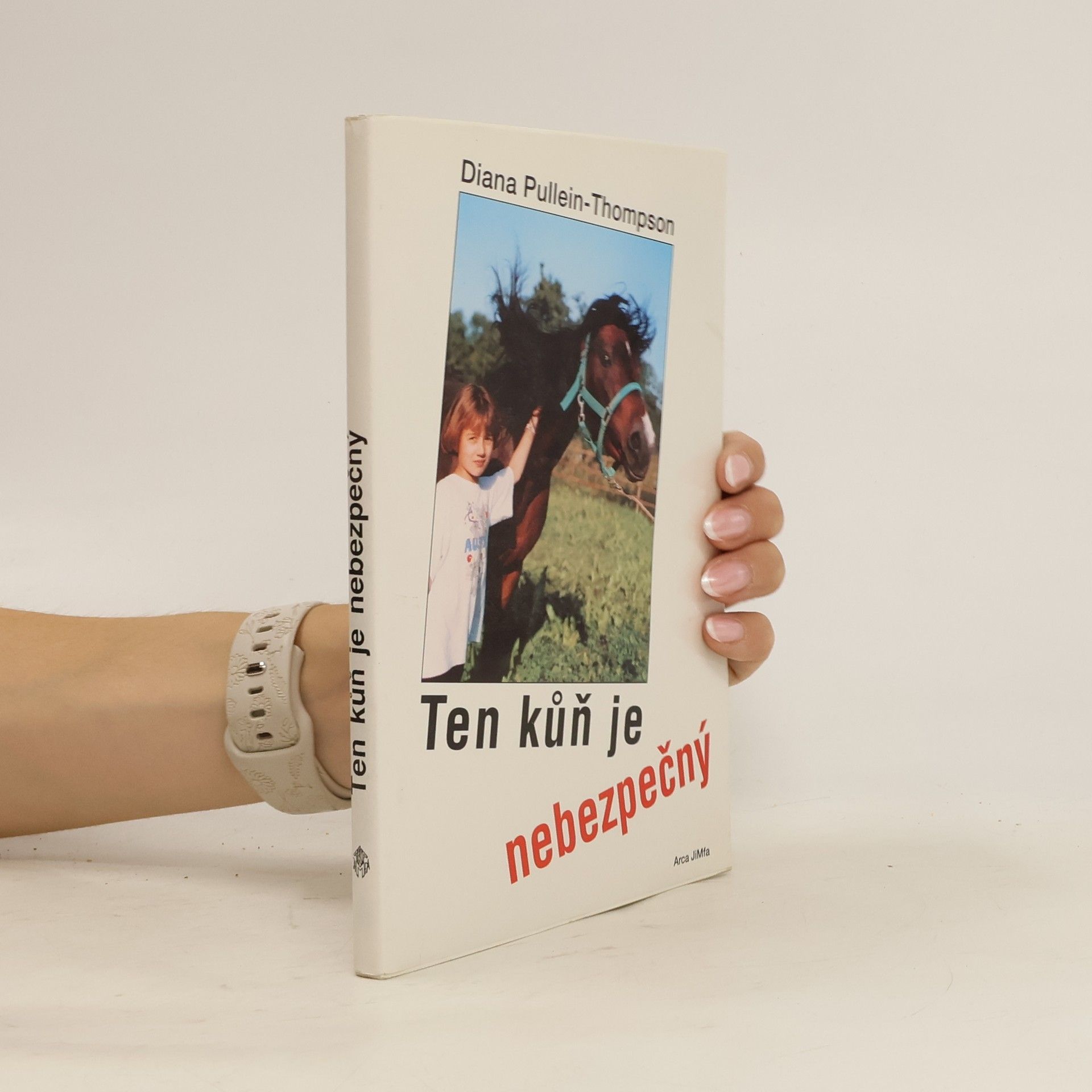 Diana Pullein-Thompson Ten kůň je nebezpečný