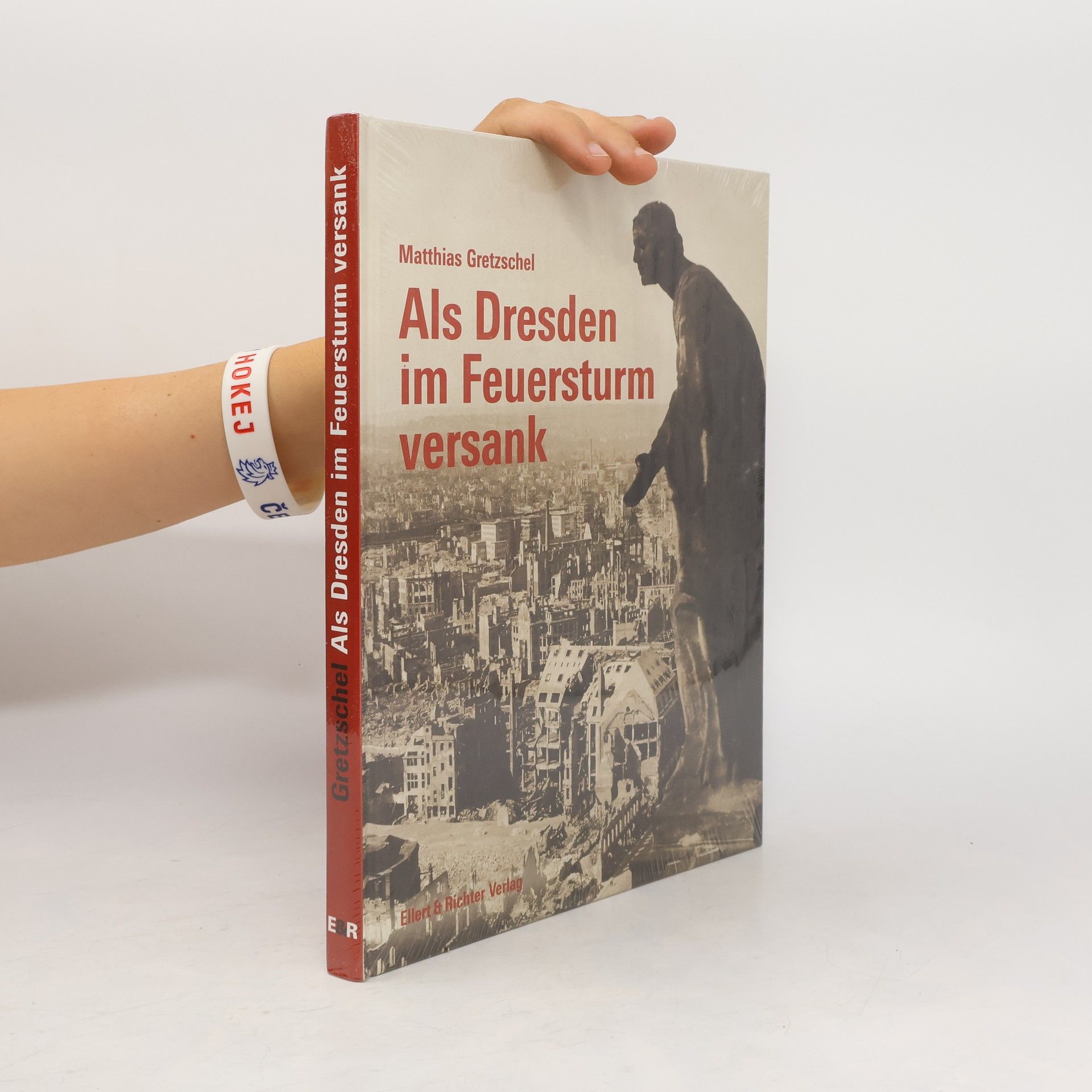 Matthias Gretzschel Als Dresden im Feuersturm versank