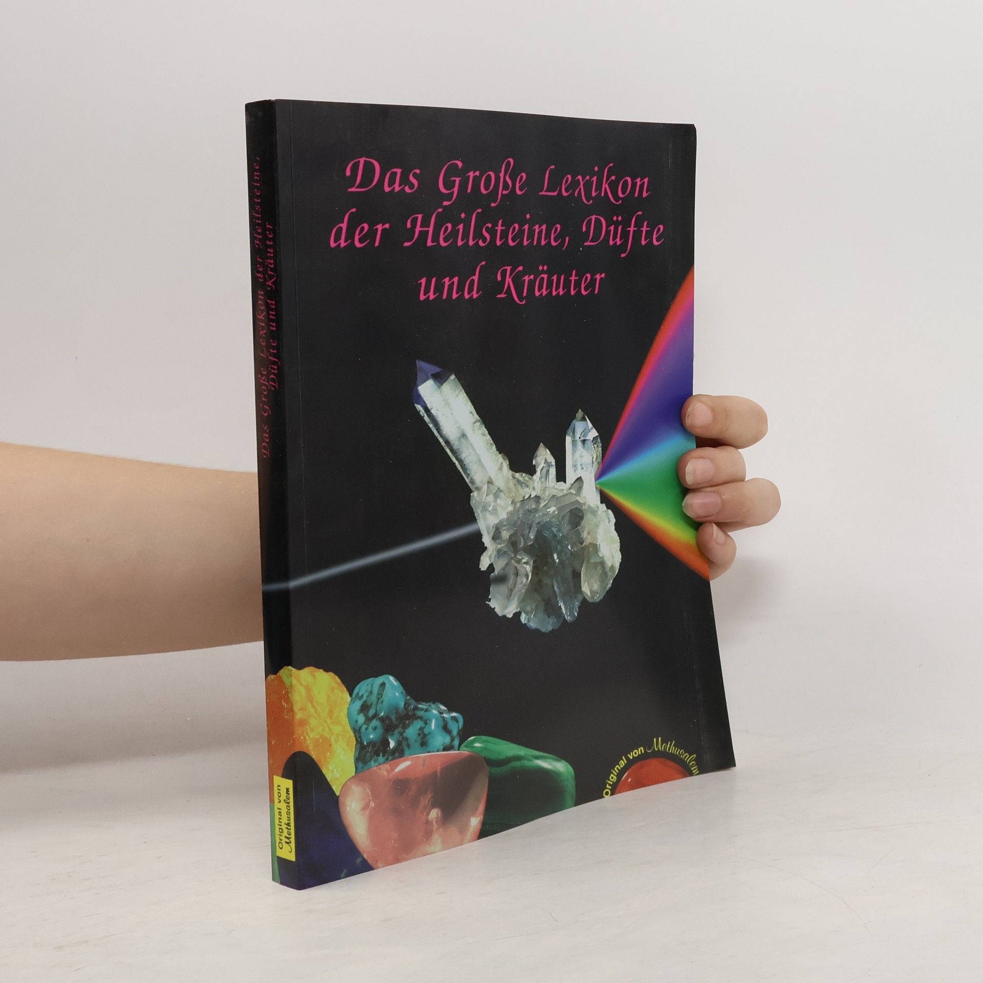 Collective Das große Lexikon der Heilsteine, Düfte und Kräuter