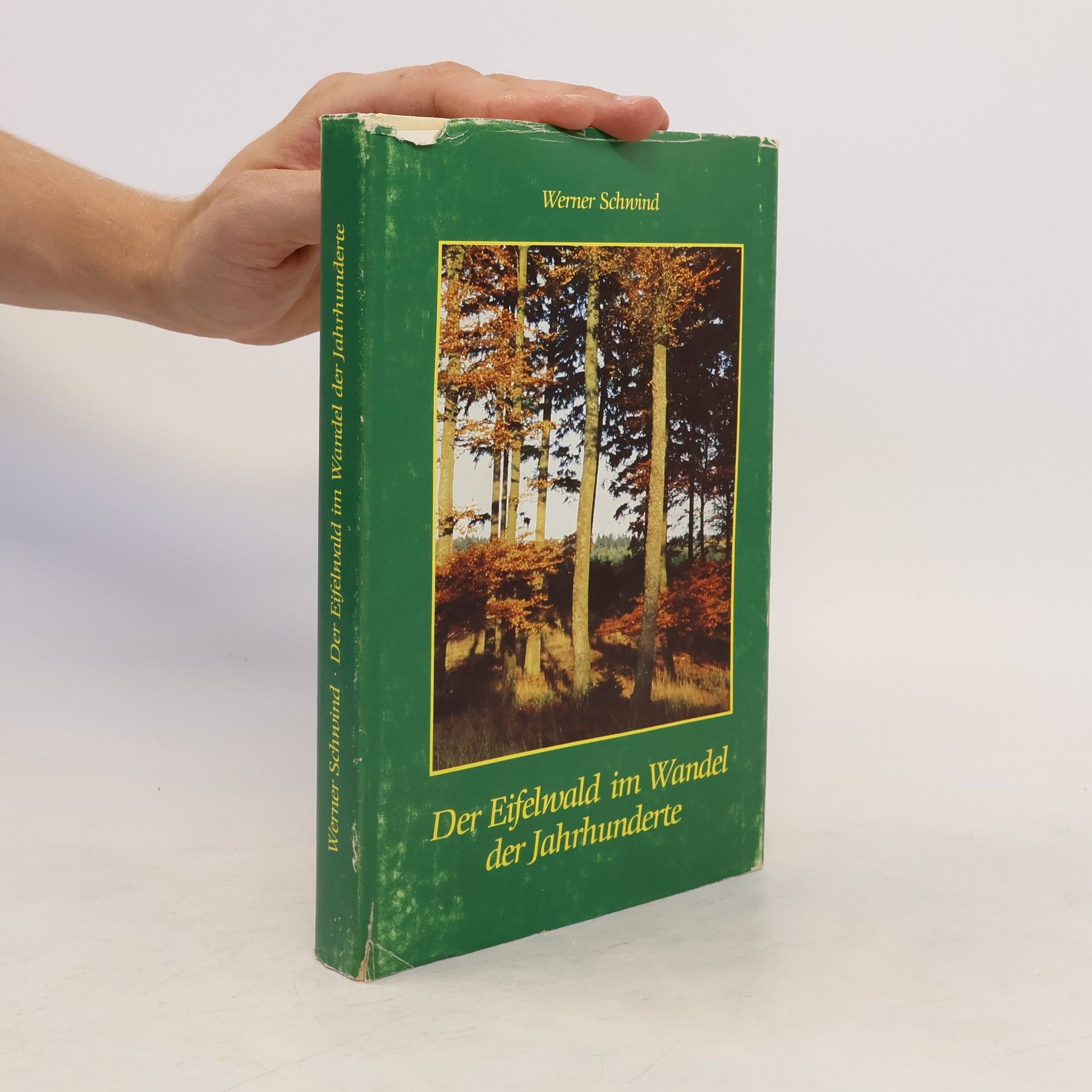 Werner Schwind Der Eifelwald im Wandel der Jahrhunderte