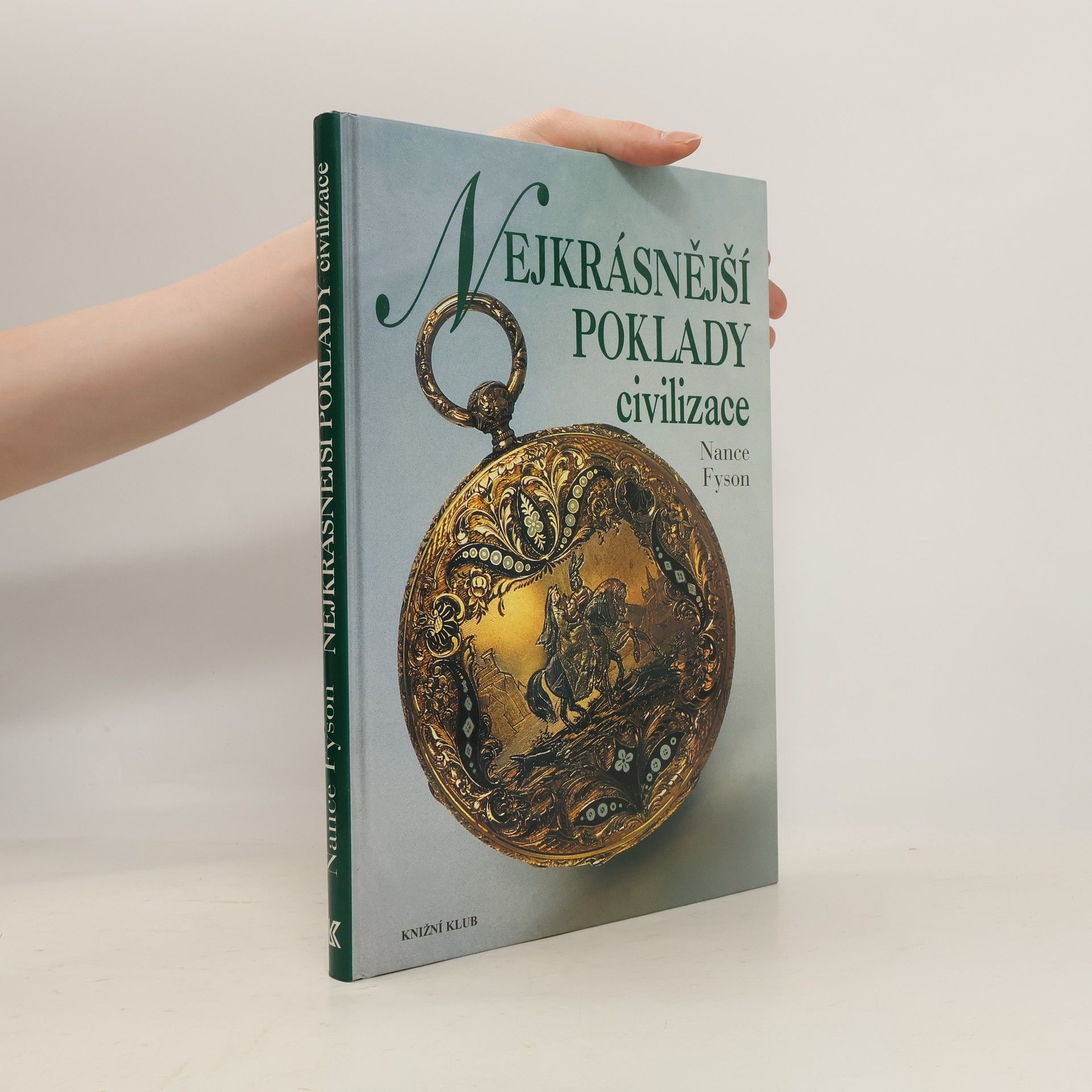 Nance Lui Fyson Nejkrásnější poklady civilizace: Obdivuhodná díla vytvořená lidskou rukou