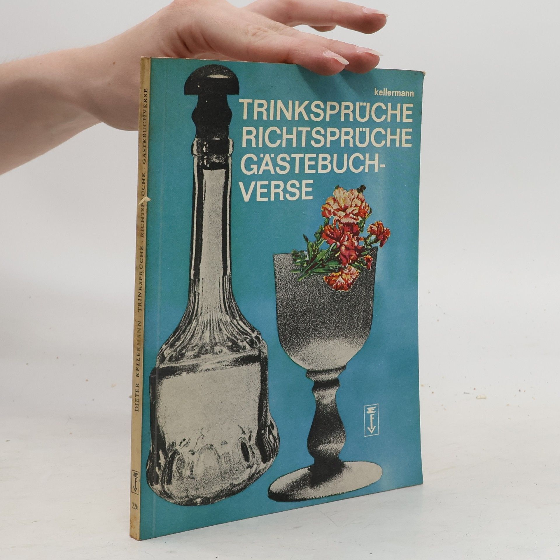 Dieter Kellermann Trinksprüche. Richtsprüche. Gästebuchverse
