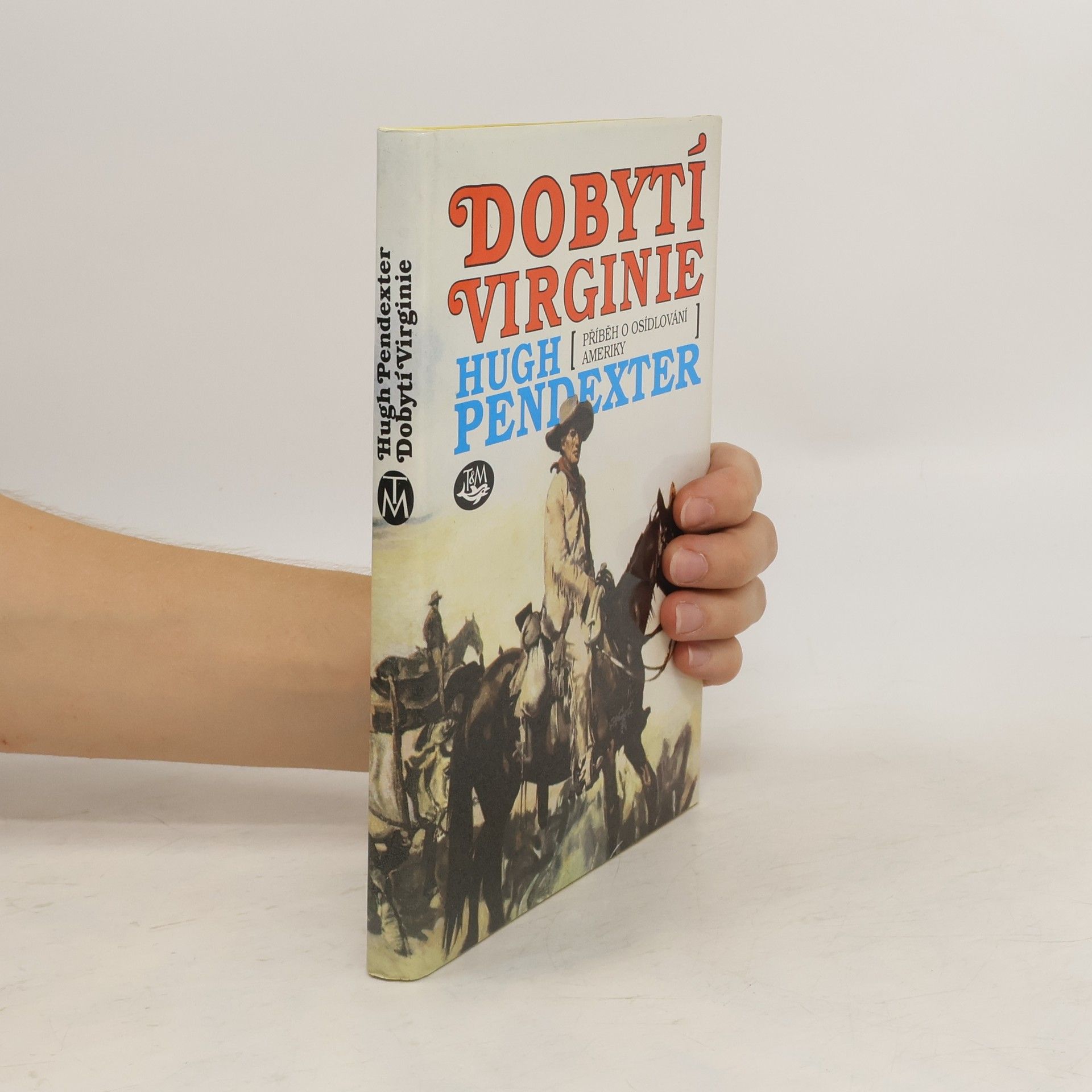 Pendexter Hugh Dobytí Virginie: Příběh o osídlování Ameriky