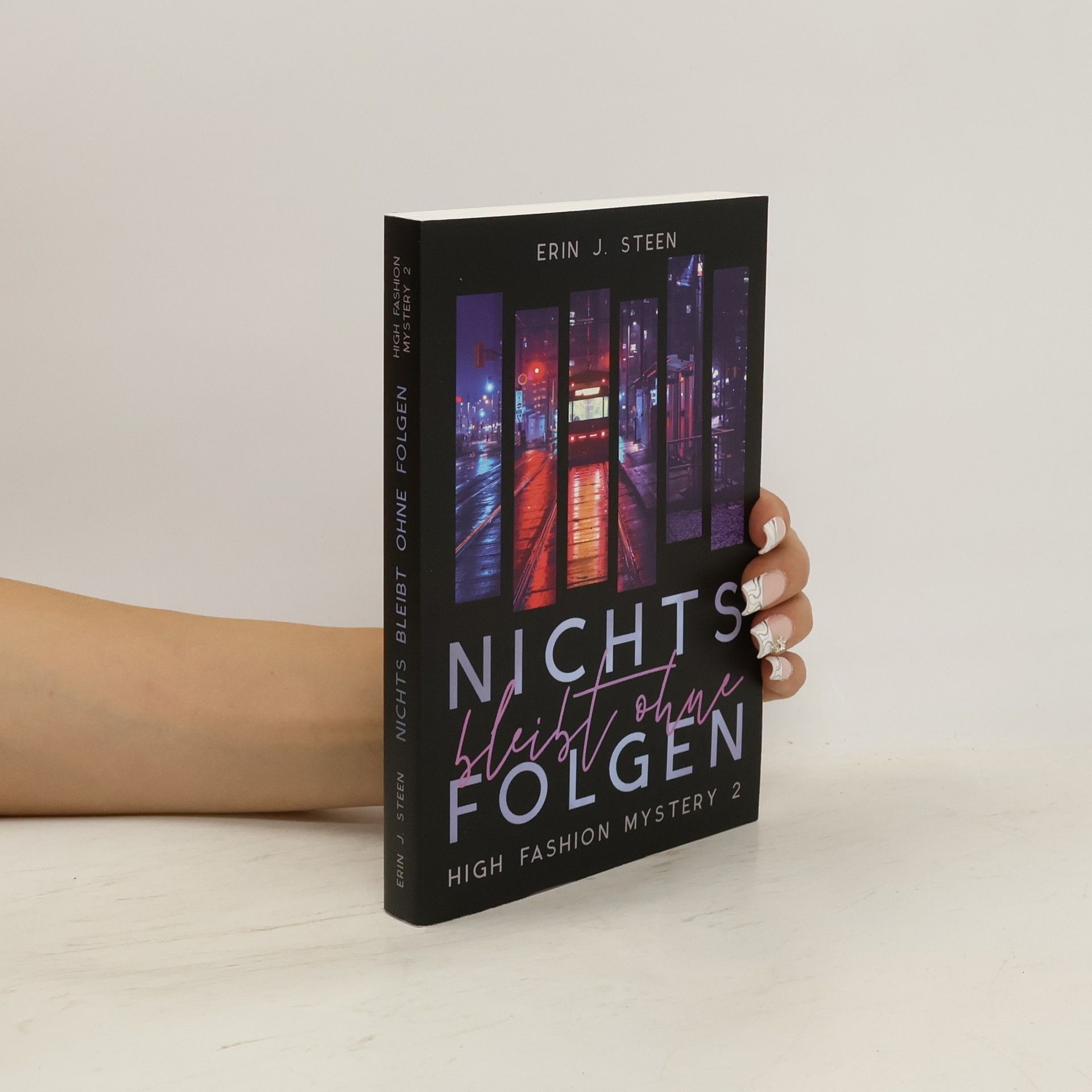 Erin J. Steen Nichts bleibt ohne Folgen