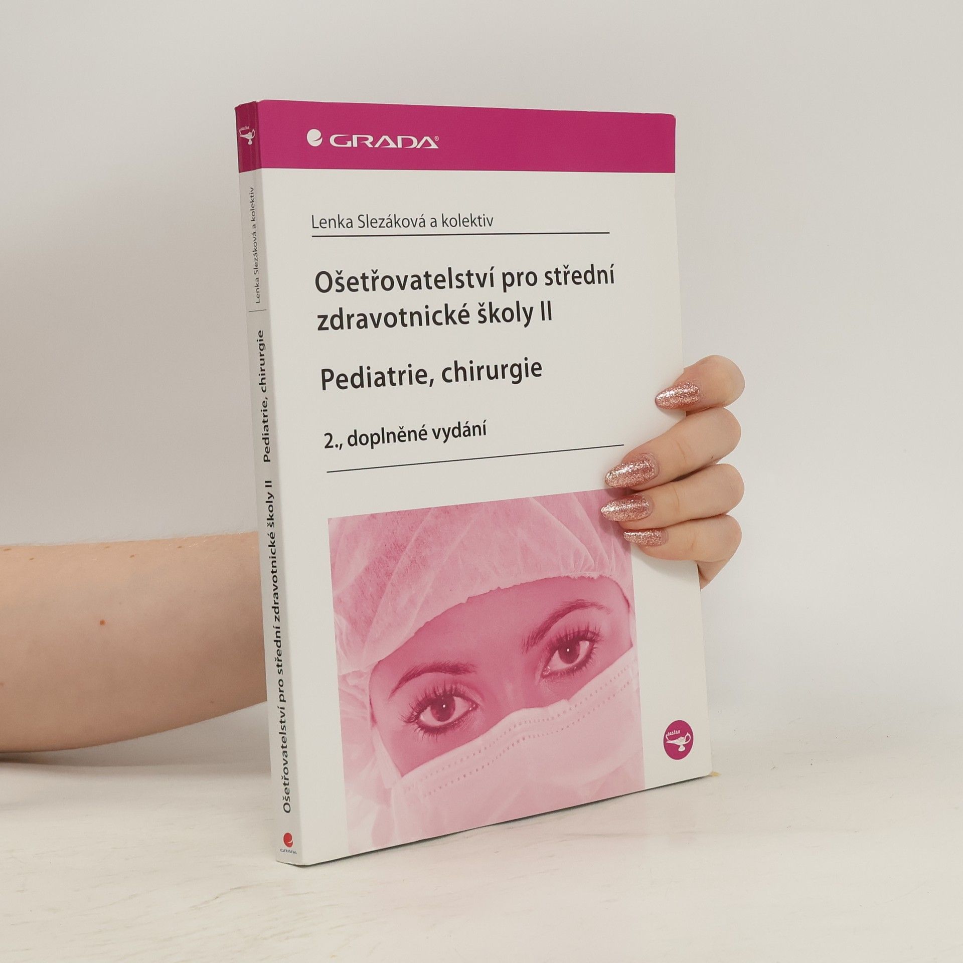 Hana Čoupková Ošetřovatelství pro střední zdravotnické školy. II, Pediatrie, chirurgie