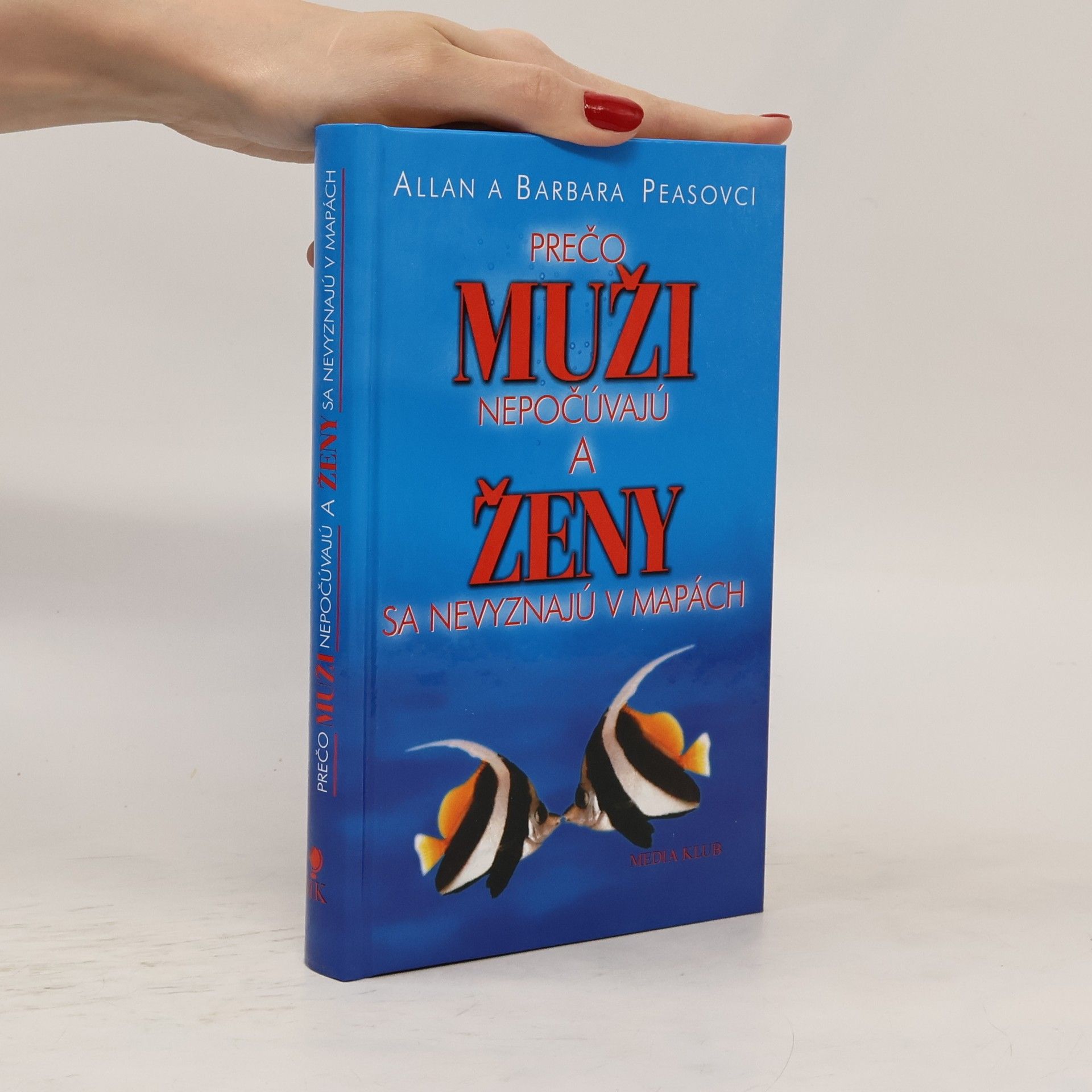 Allan Pease Prečo muži nepočúvajú a ženy sa nevyznajú v mapách