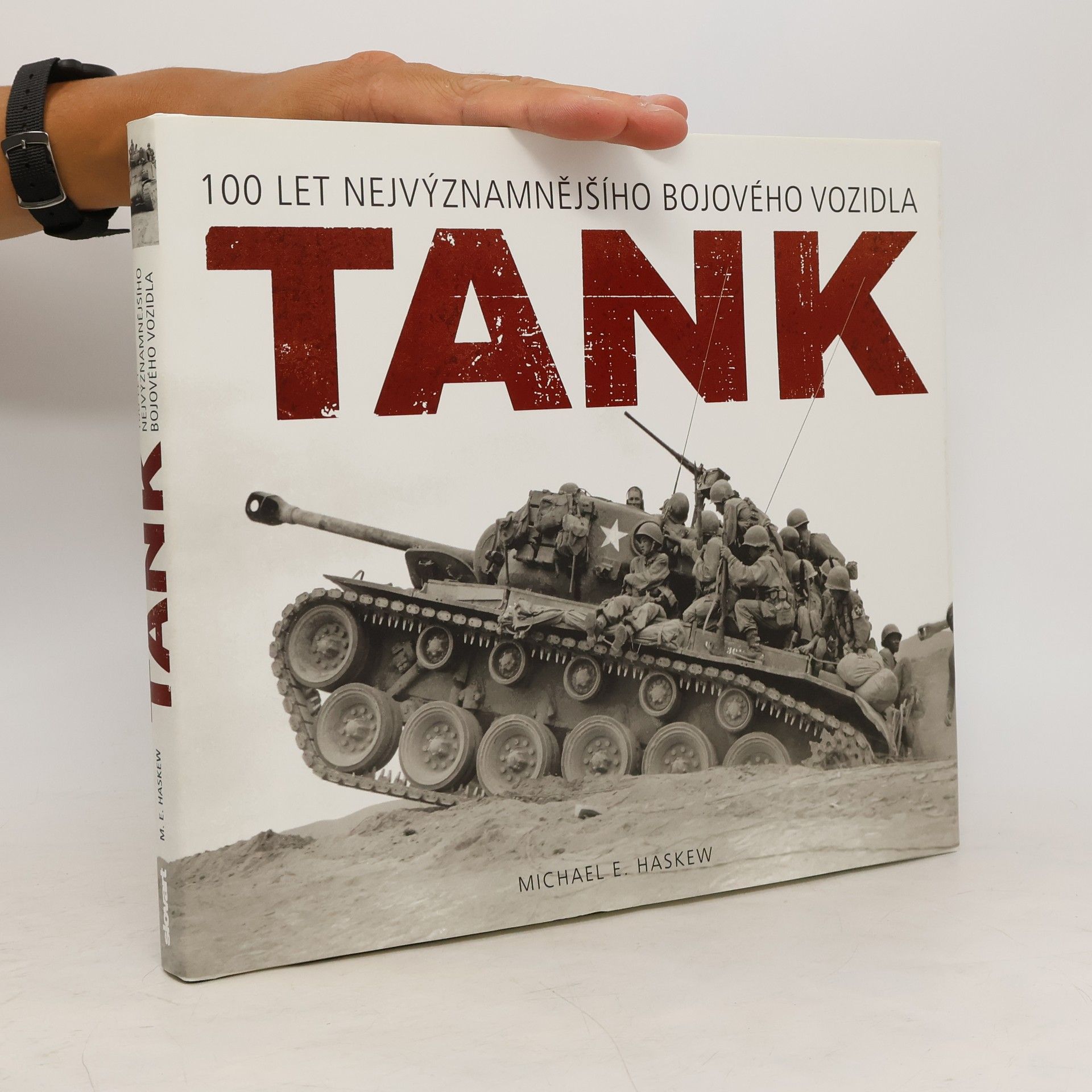 Michael E. Haskew Tank - 100 let nejvýznamnějšího bojového vozidla