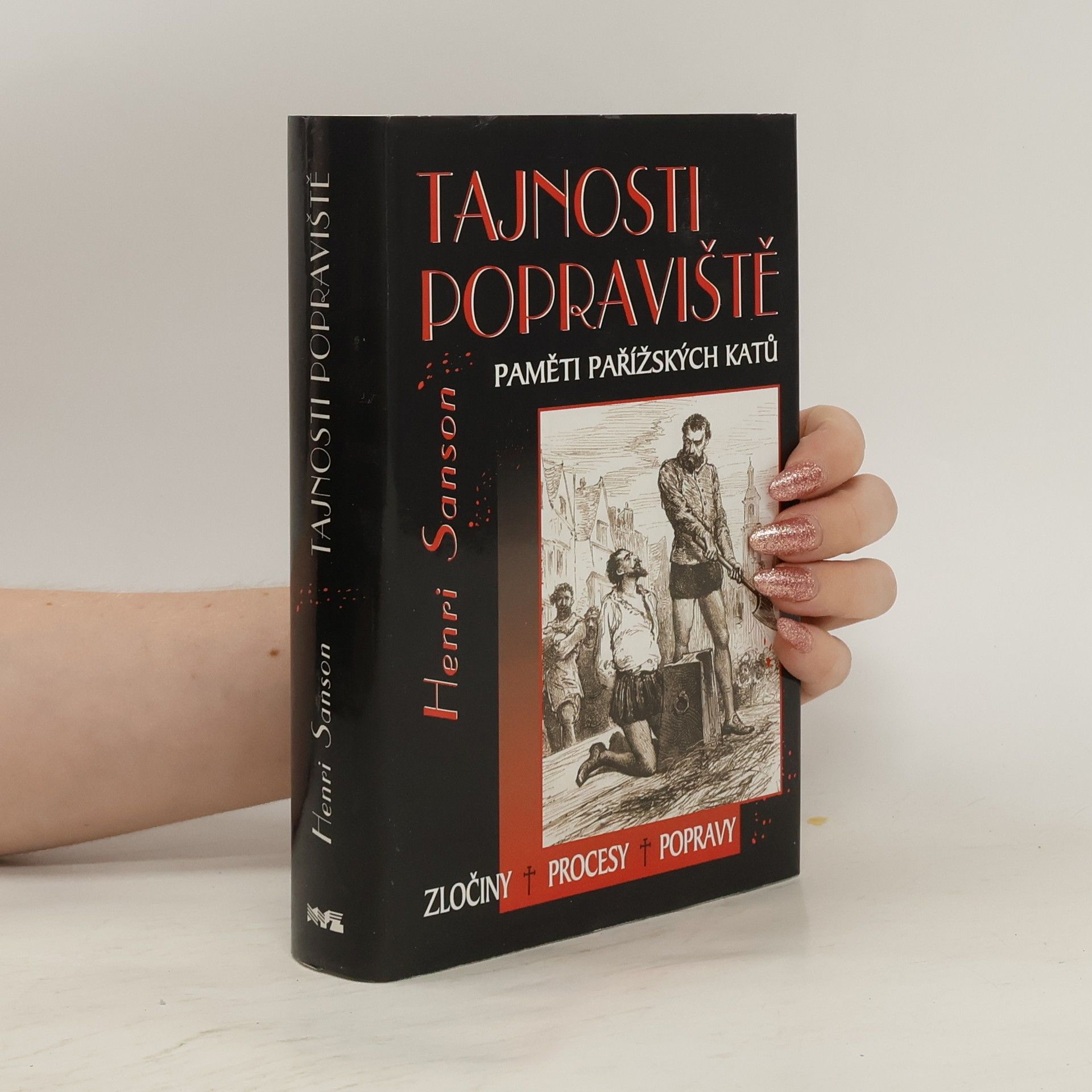 Charles-Henri Sanson Tajnosti popraviště. Paměti pařížských katů