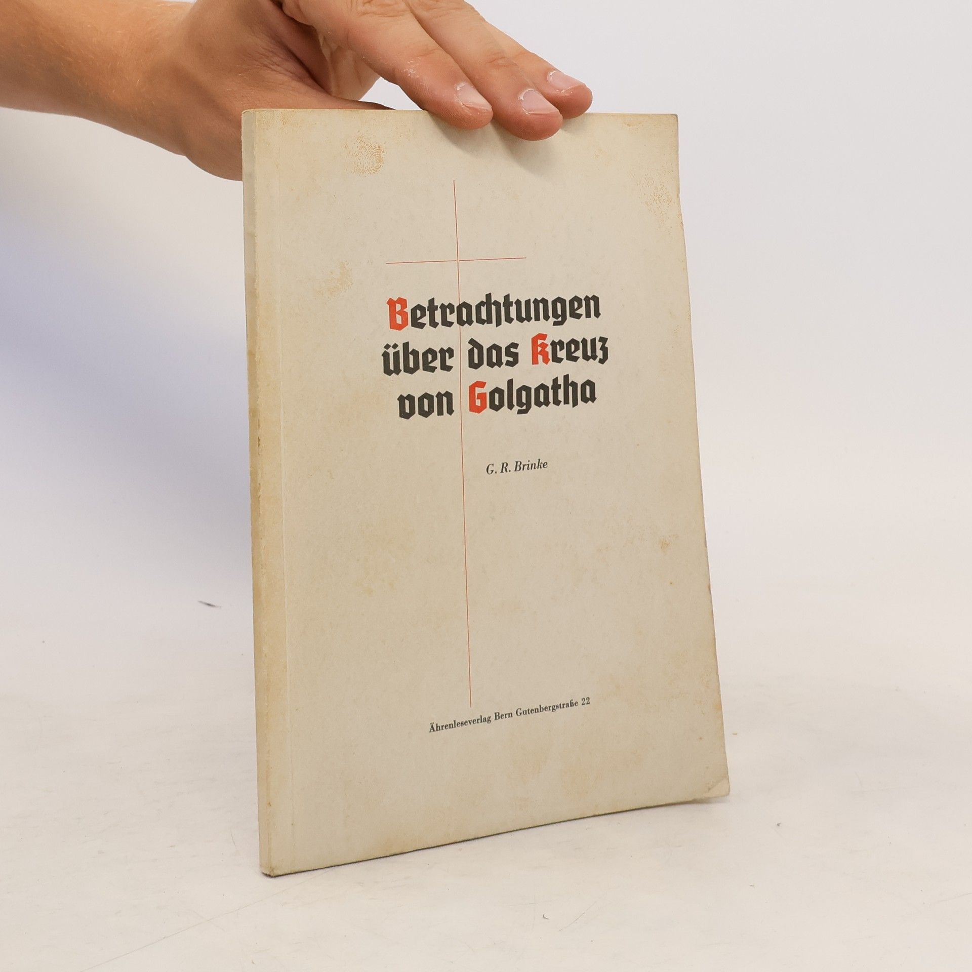Georg Reinhold Brinke Betrachtungen über das Kreuz von Golgatha