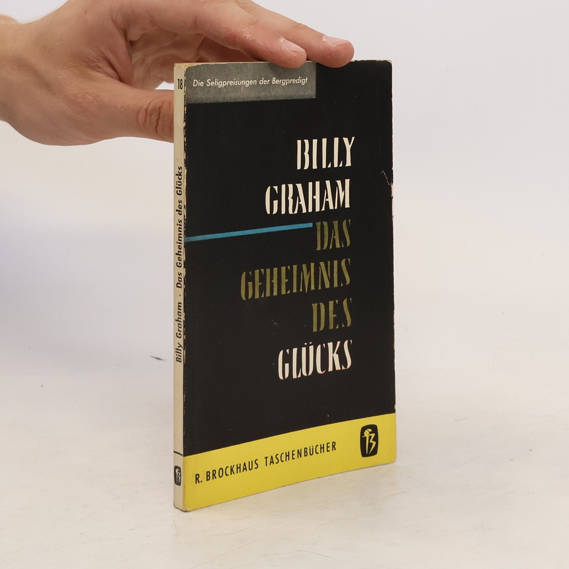 Billy Graham Das Geheimnis des Glücks