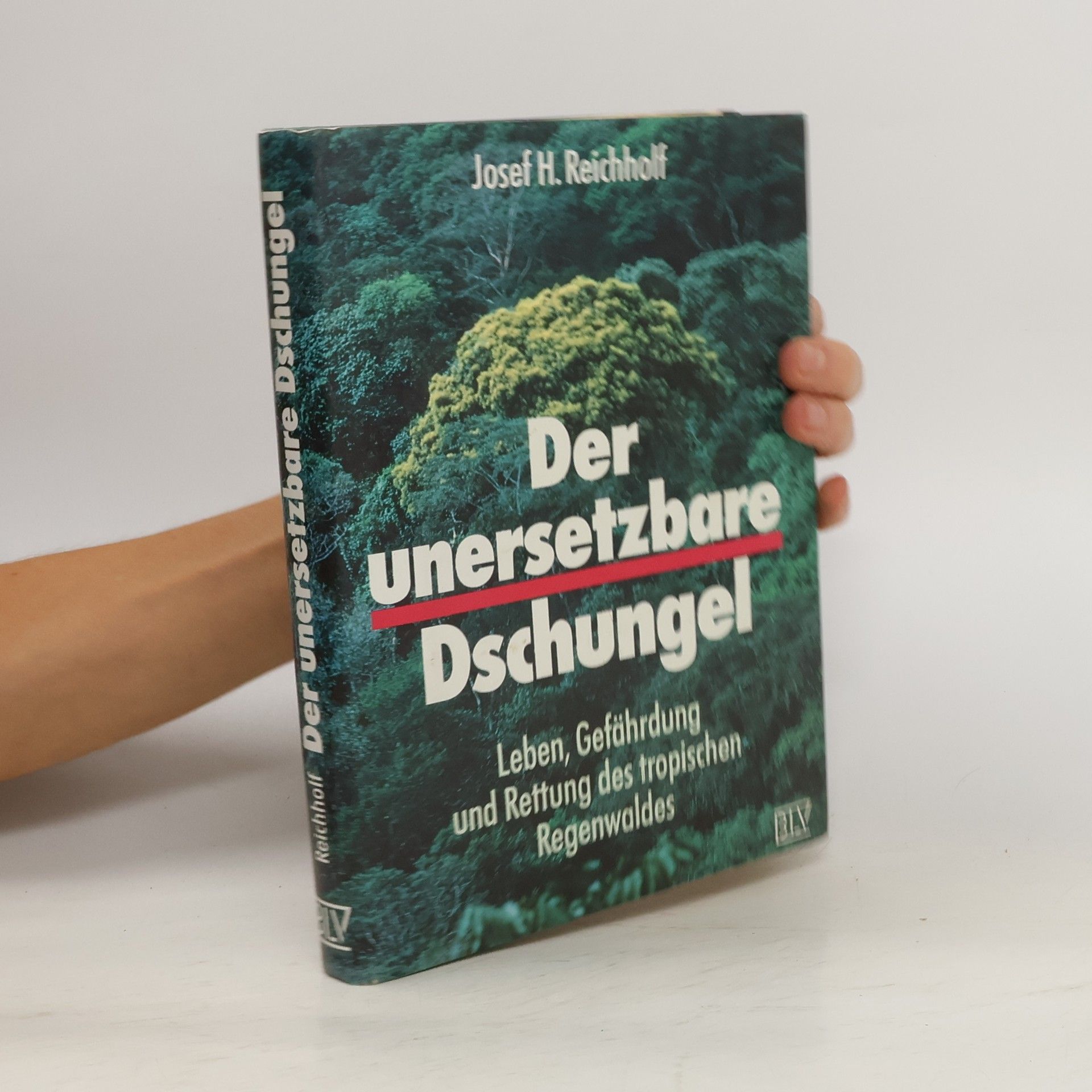 Josef H. Reichholf Der unersetzbare Dschungel
