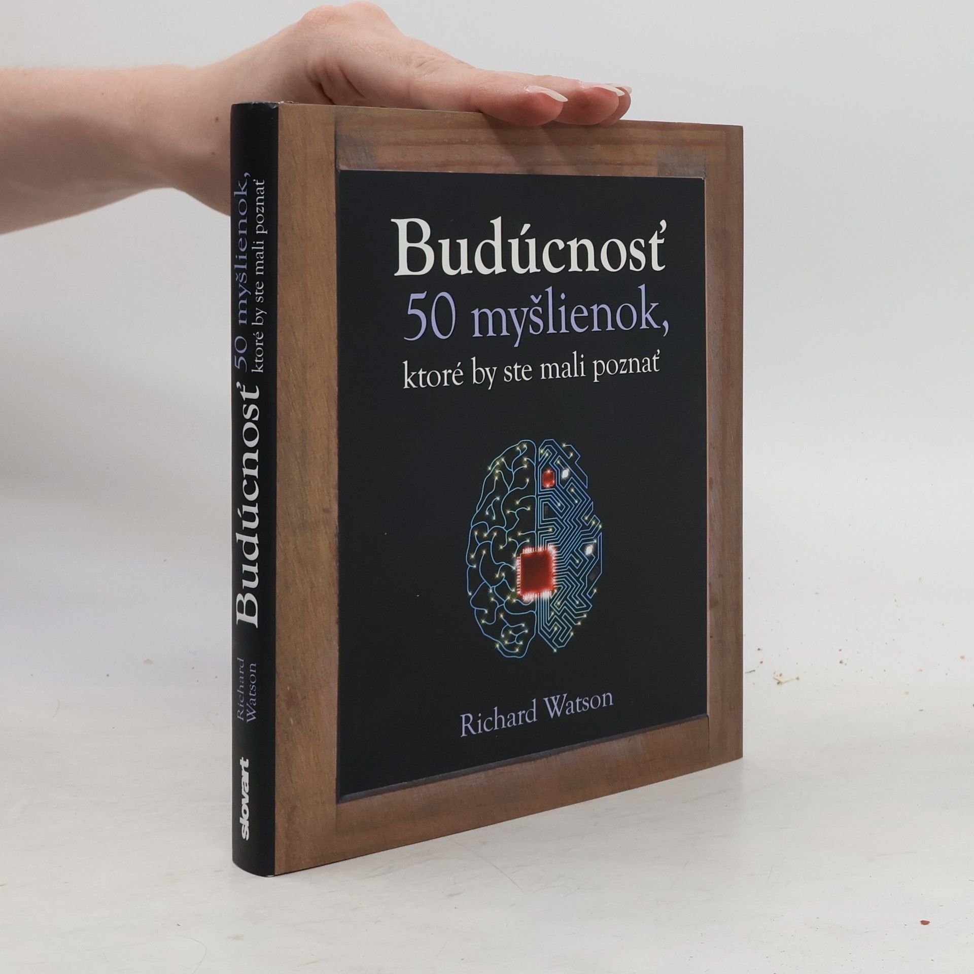 Richard A. Watson Budúcnosť - 50 myšlienok, ktoré by ste mali poznať