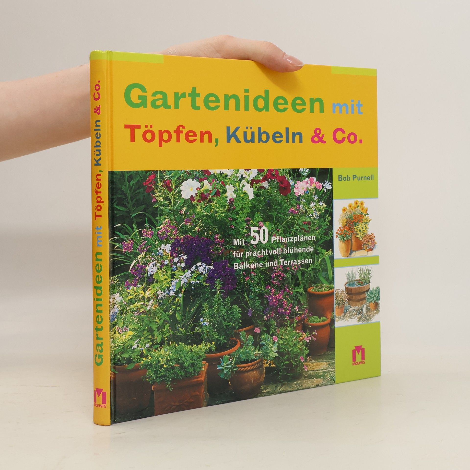 Bob Purnell Gartenideen mit Töpfen, Kübeln & Co.