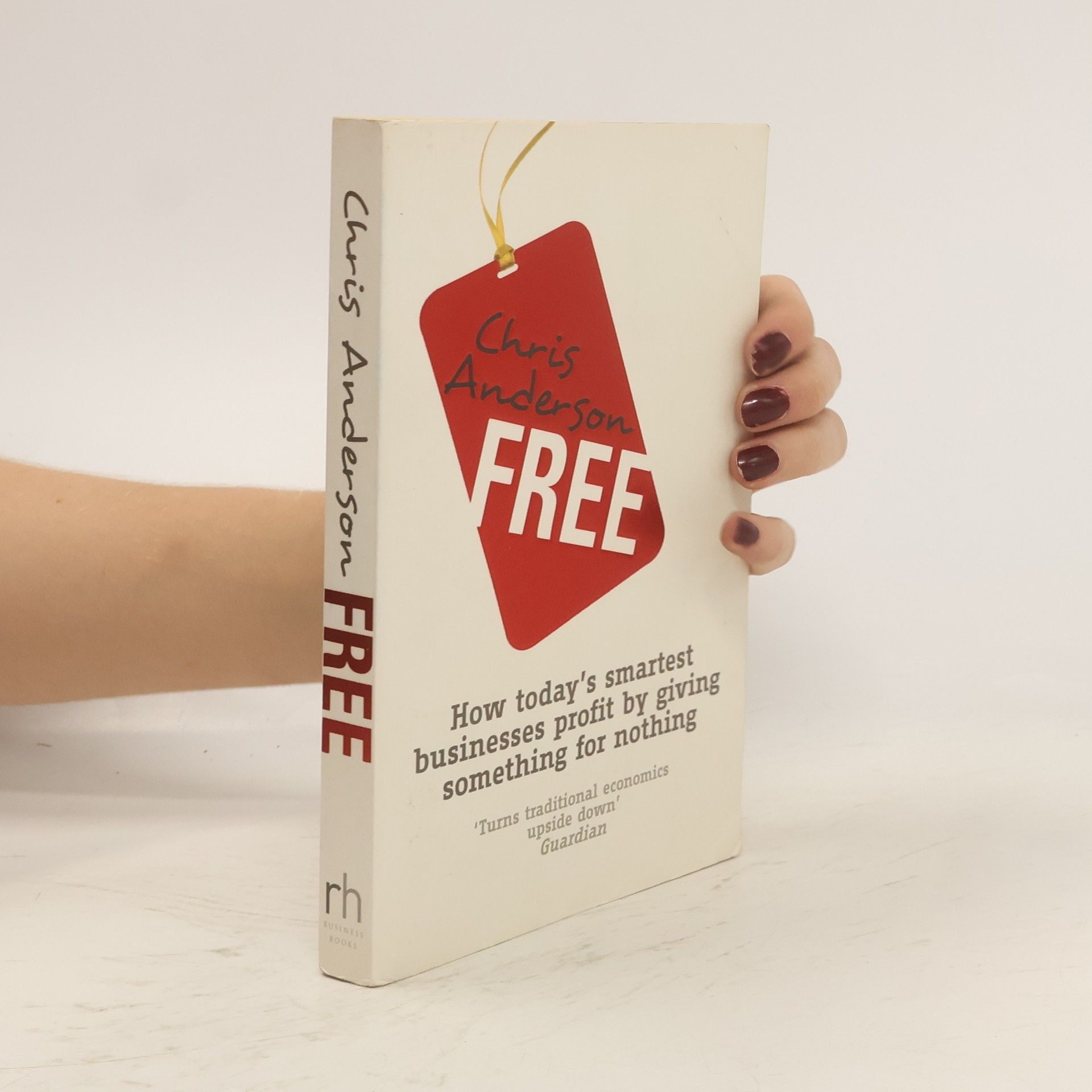 Chris Anderson Free: How today's smartest businesses profit by giving something for nothing