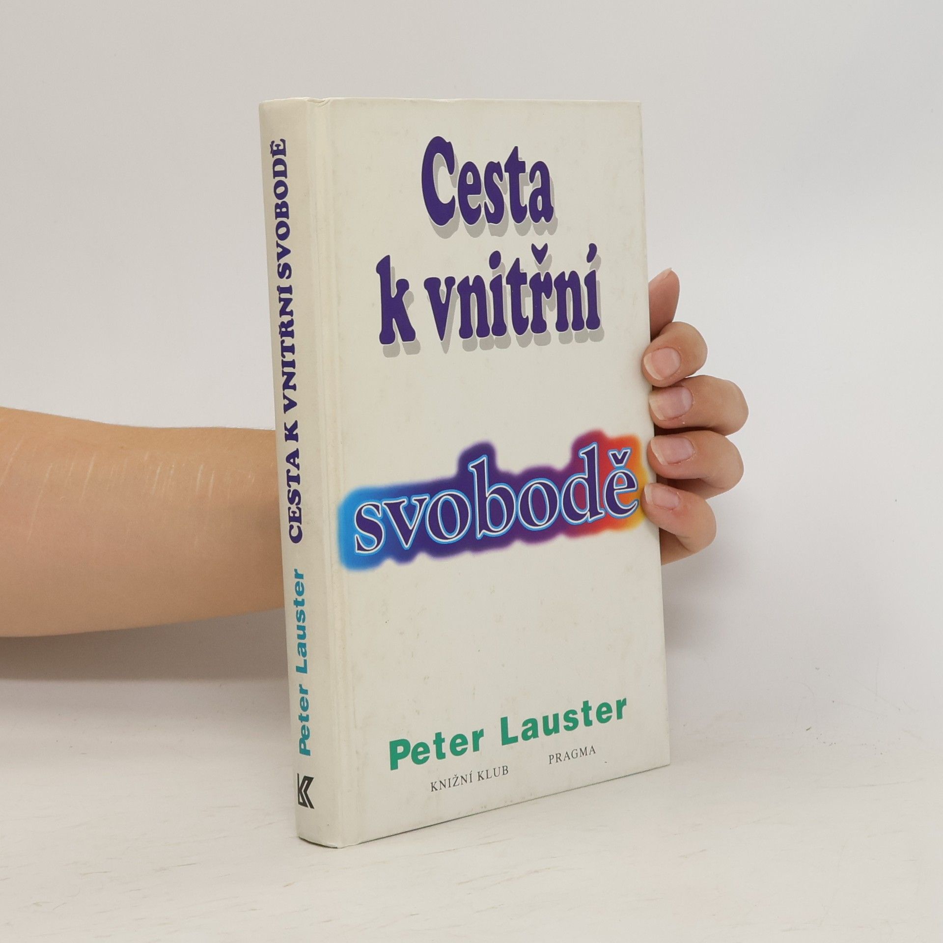 Peter Lauster Cesta k vnitřní svobodě