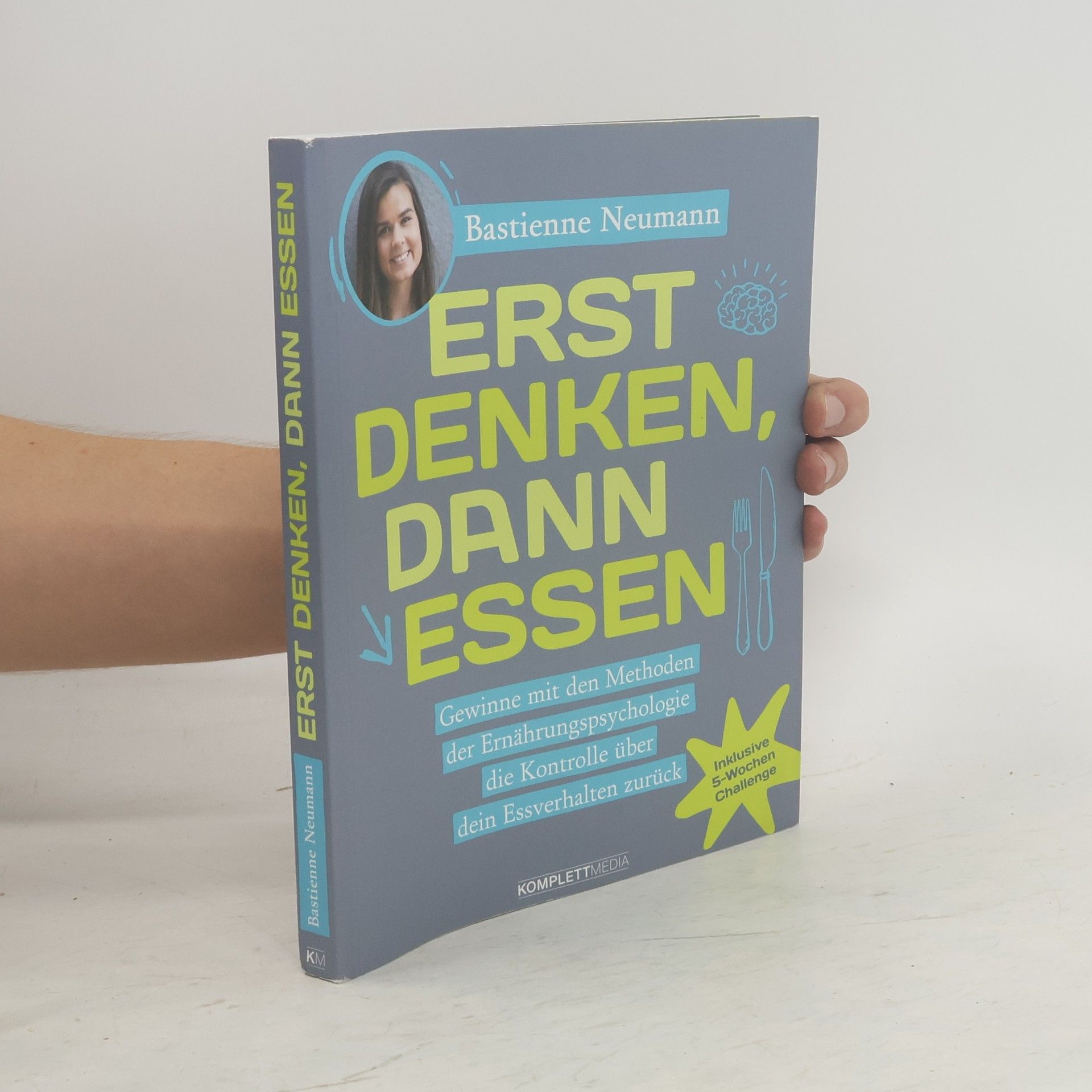 Bastienne Neumann Erst denken, dann essen