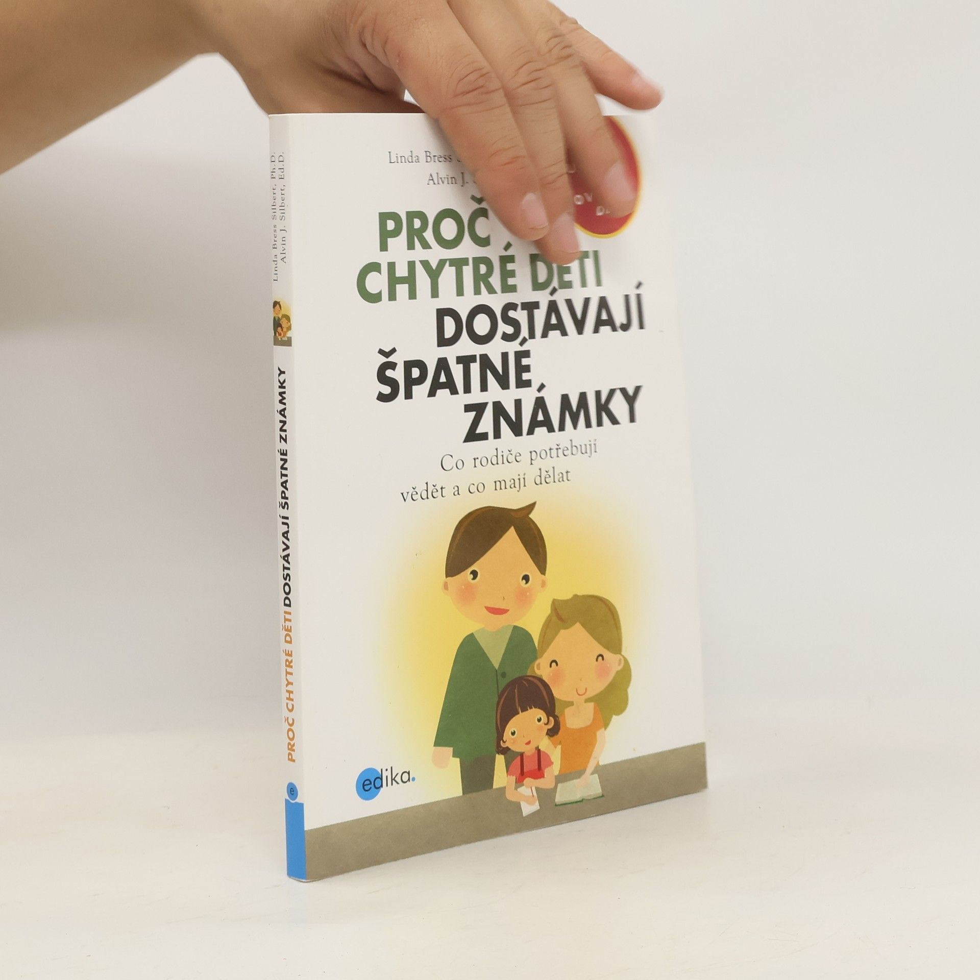 Linda Bress Silbert Proč chytré děti dostávají špatné známky