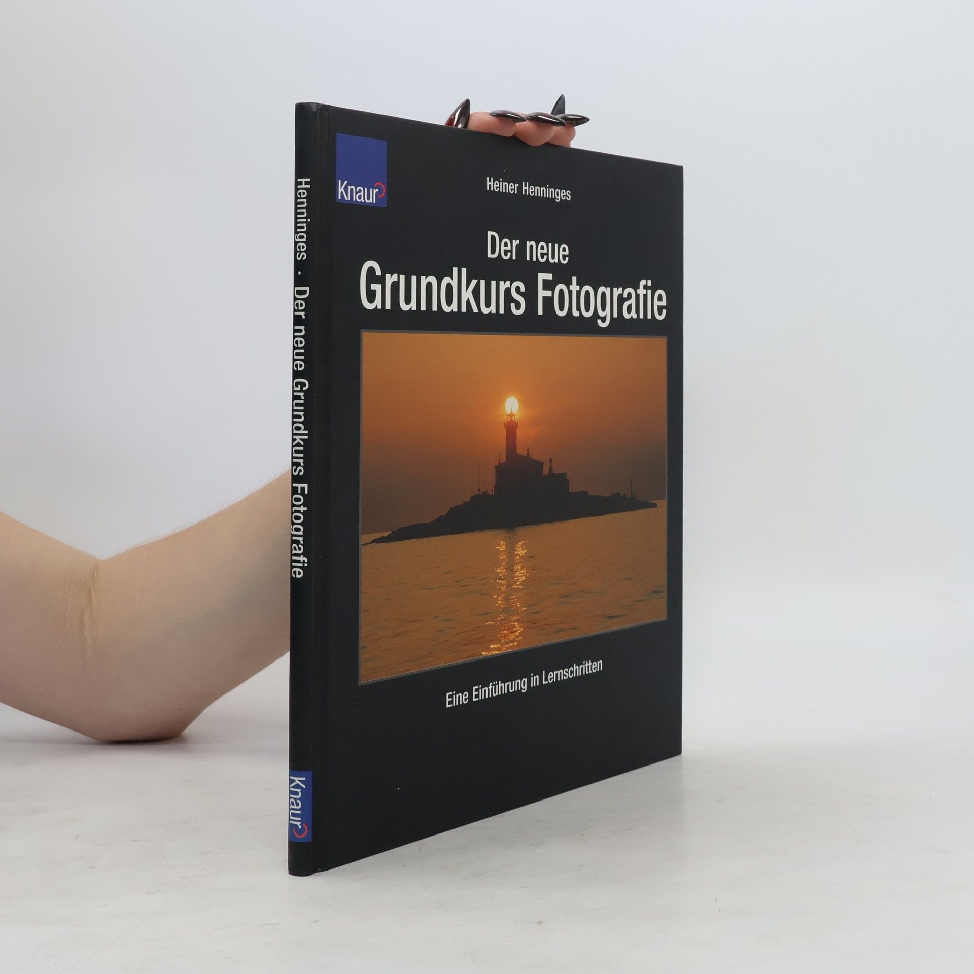 Heiner Henninges Der neue Grundkurs Fotografie