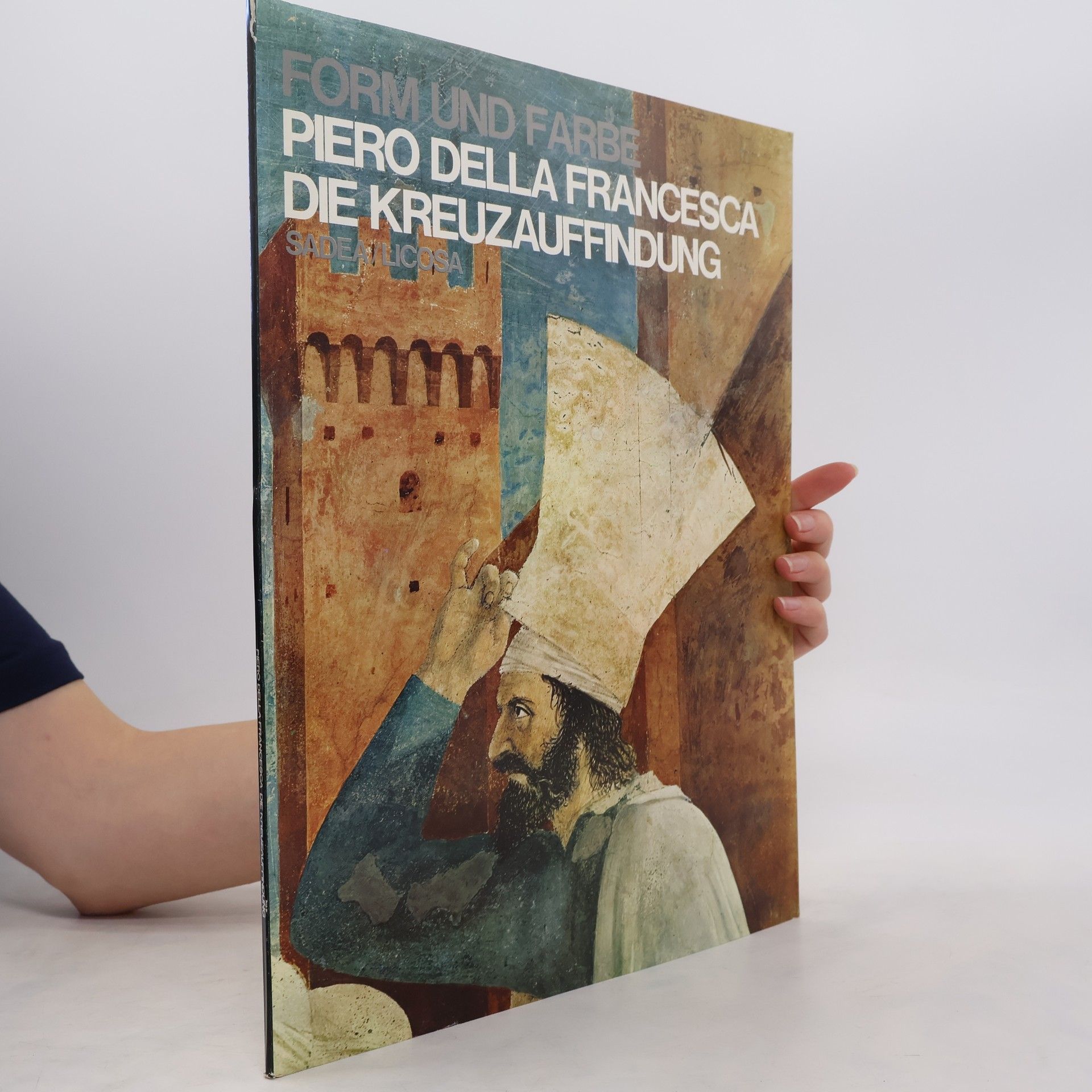 Mario Salmi Form und Farbe. Piero della Francesca. Die Kreuzauffindung
