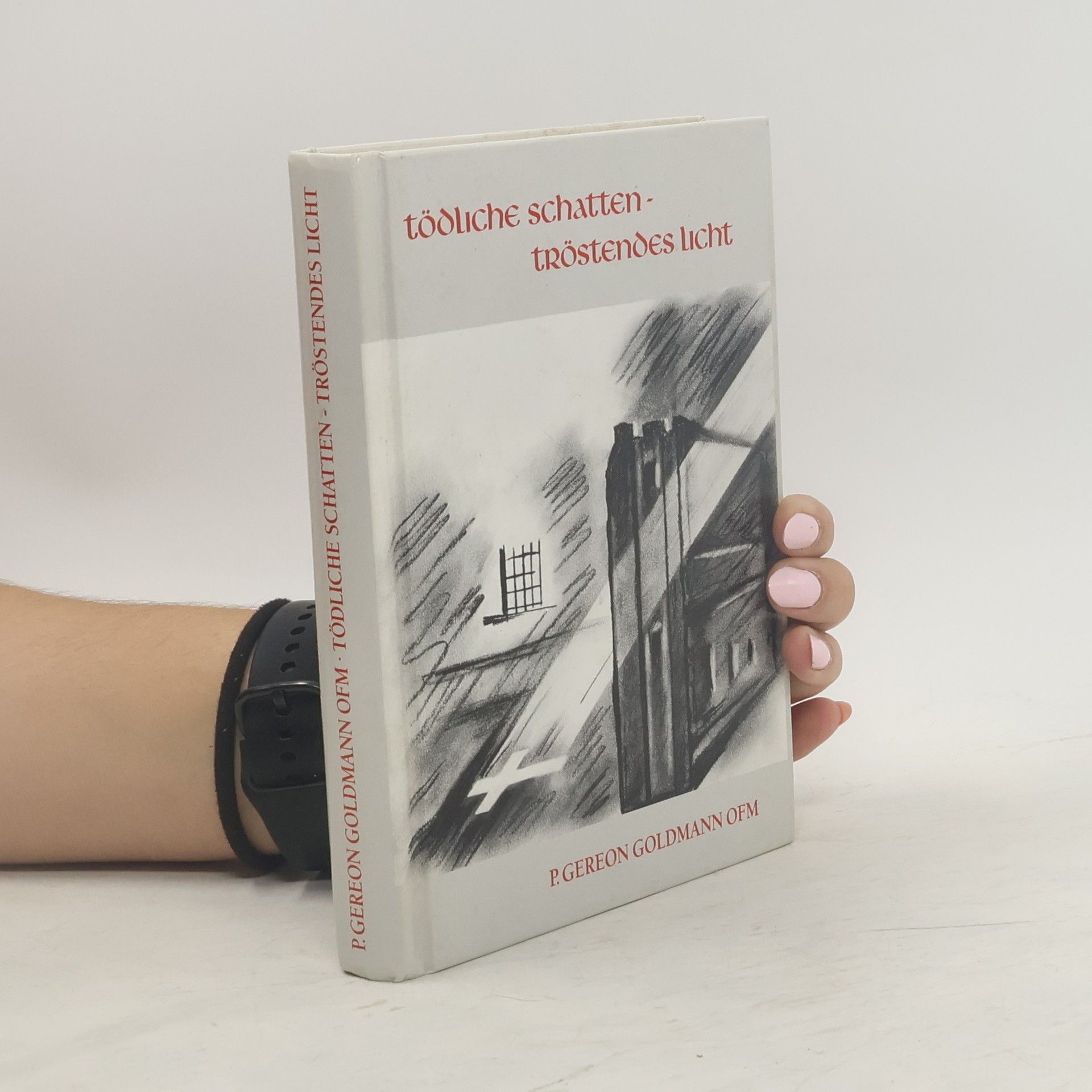 P. Gereon Goldmann Tödliche schatten. Tröstendes Licht