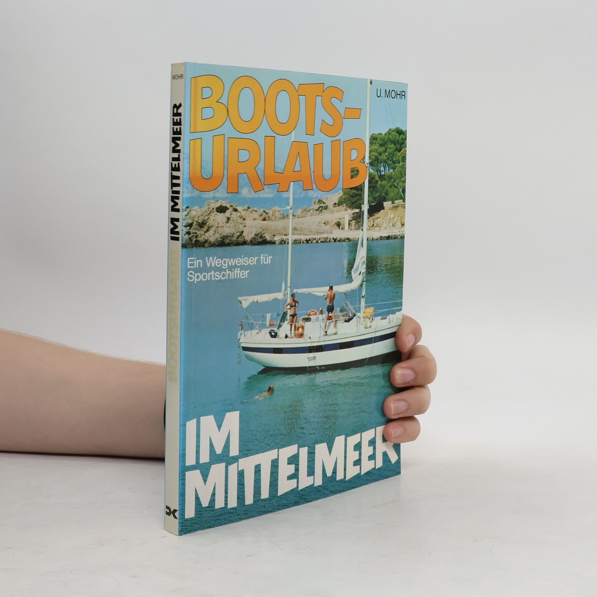Ulrich Mohr-Matuschek Bootsurlaub im Mittelmeer