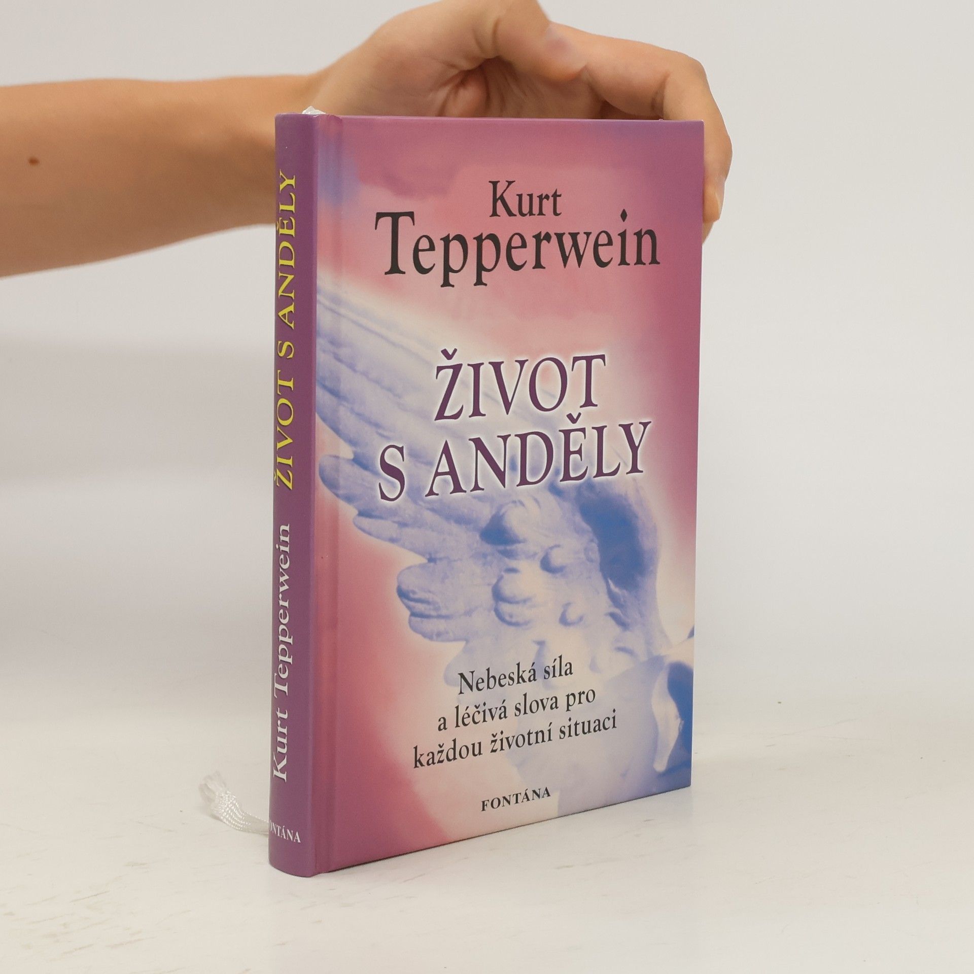 Kurt Tepperwein Život s anděly. Nebeská síla a léčivá slova pro každou životní situaci