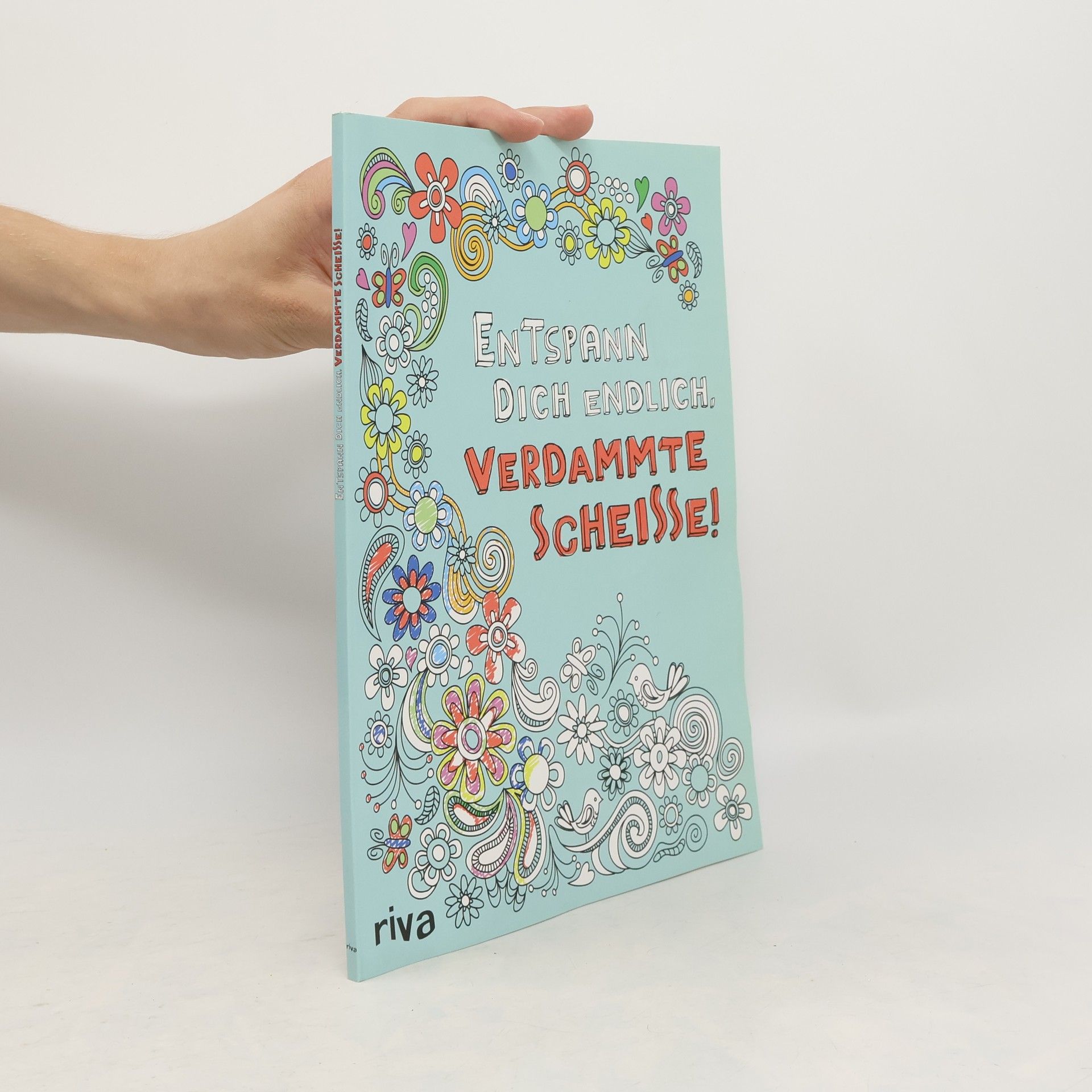 Autorenkollektiv Entspann dich endlich, verdammte Scheiße!