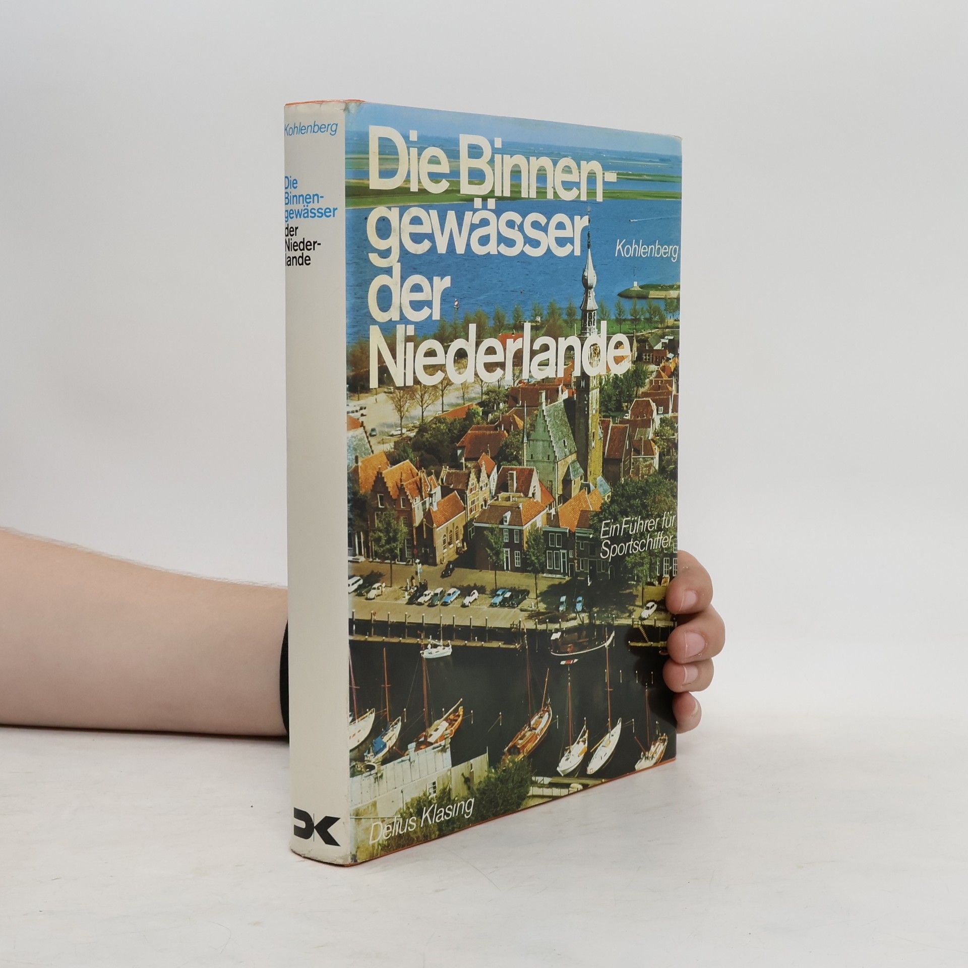 Karl F. Kohlenberg Die Binnengewässer der Niederlande