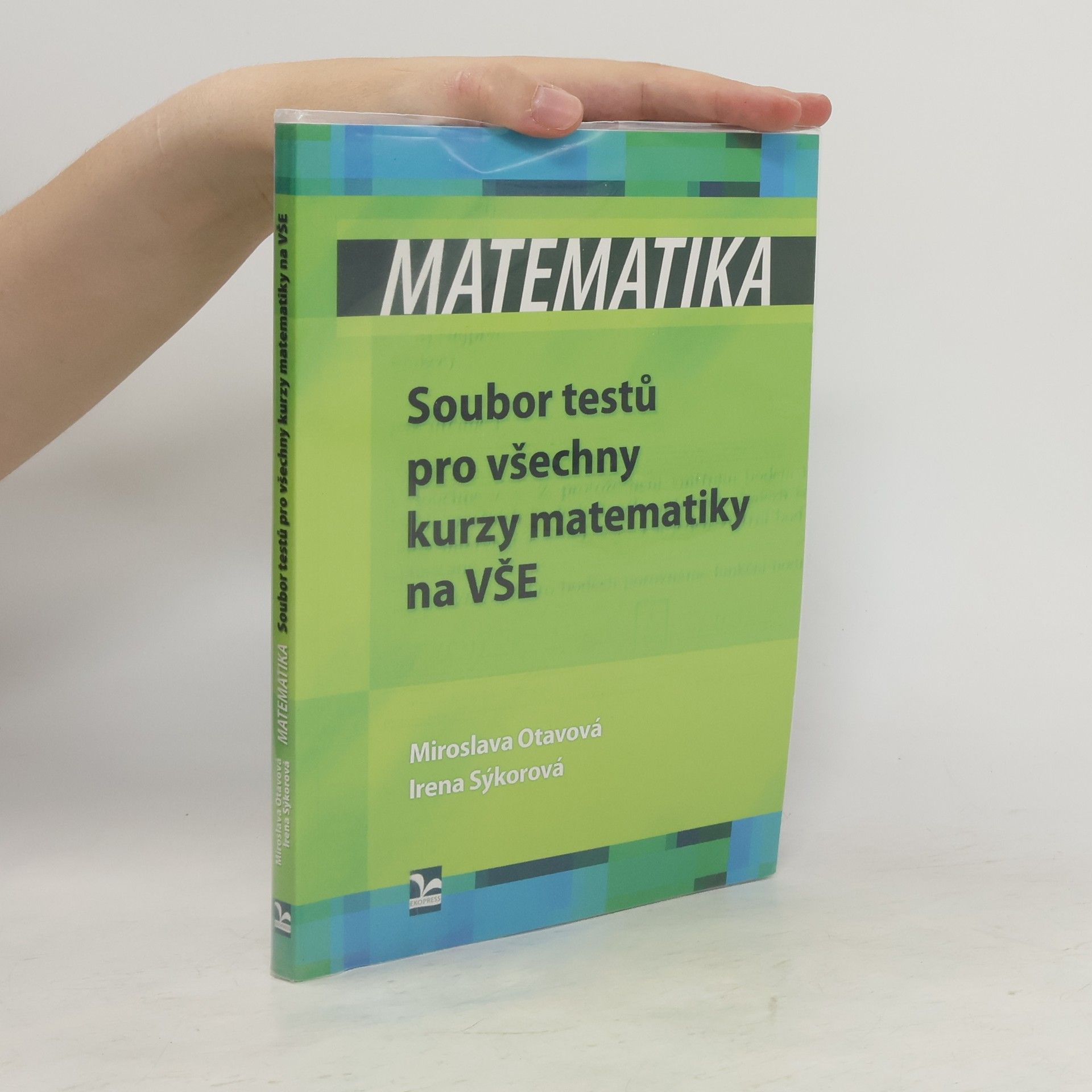 Matematika. Soubor testů pro všechny kurzy matematiky na VŠE